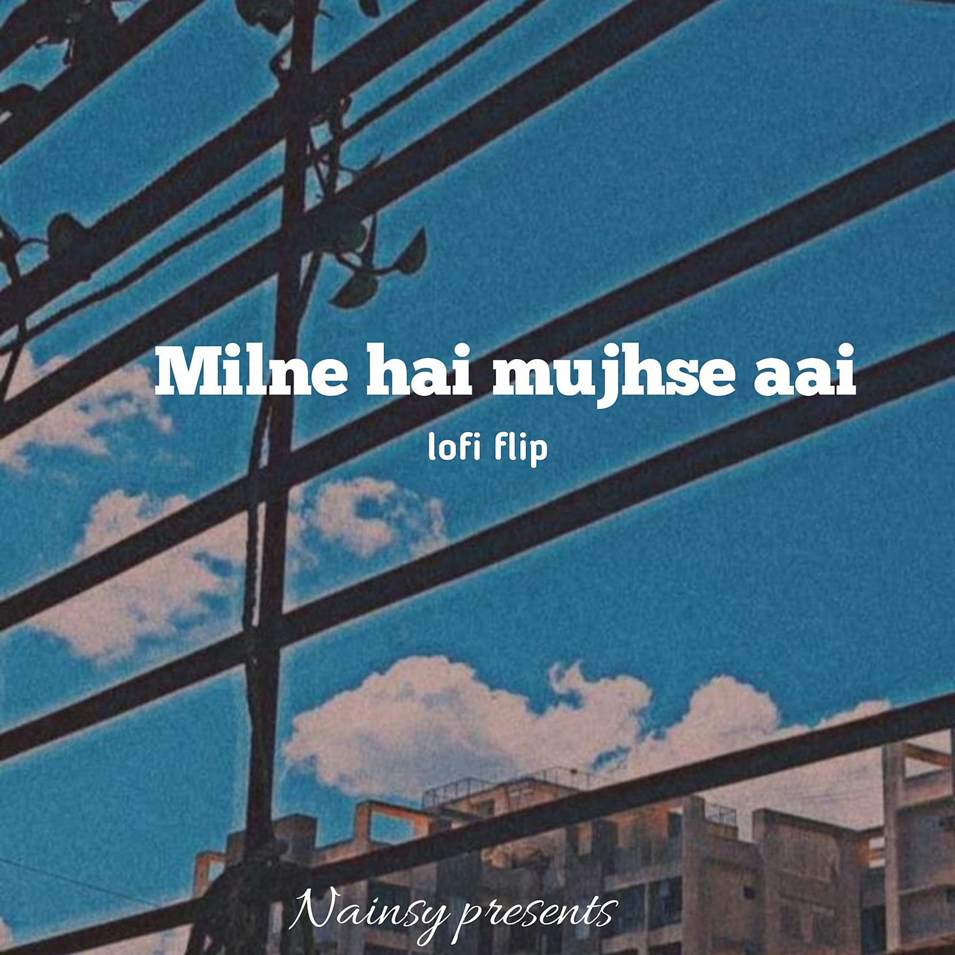 Постер альбома Milne hai mujhse aayi