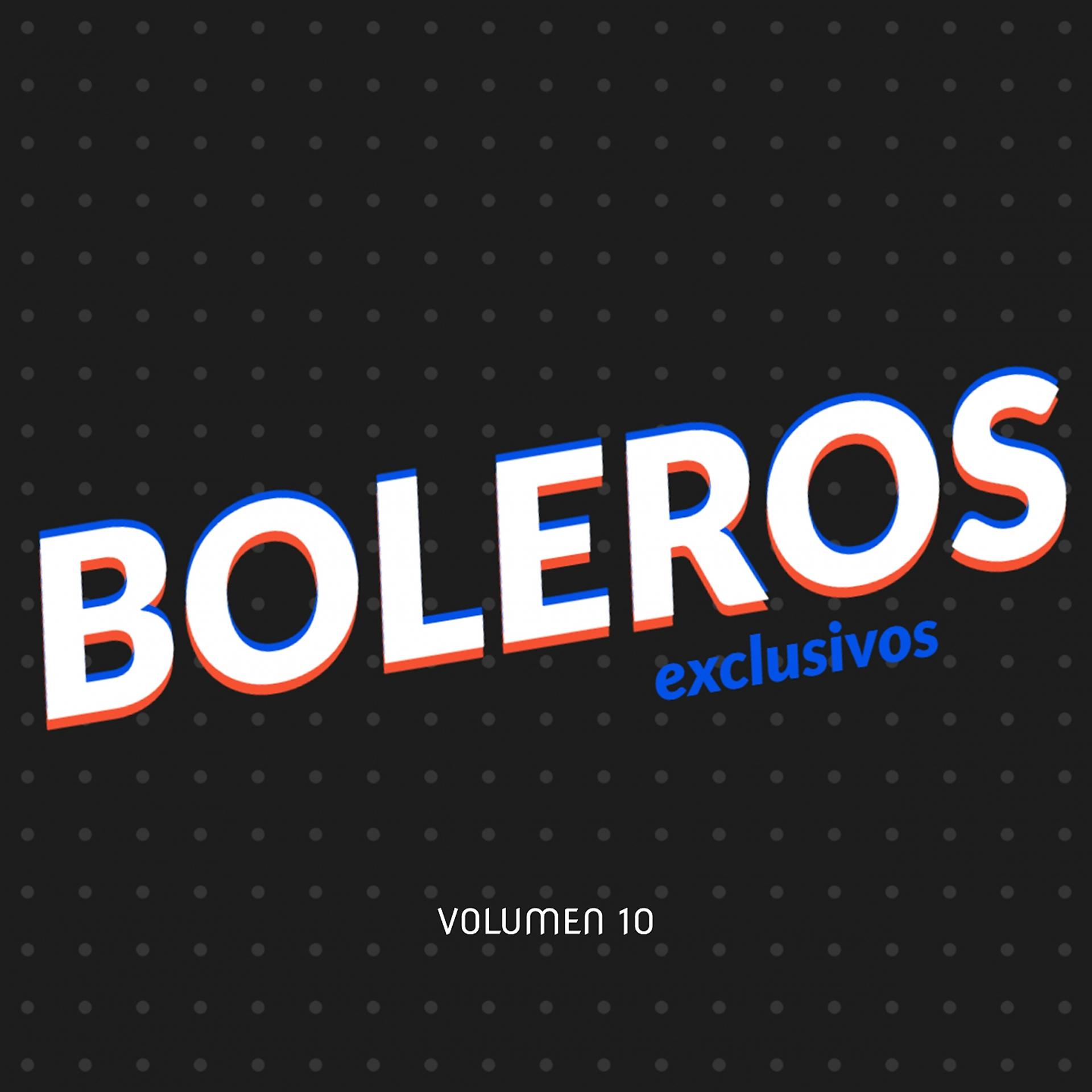 Постер альбома Boleros Exclusivos, Vol. 10