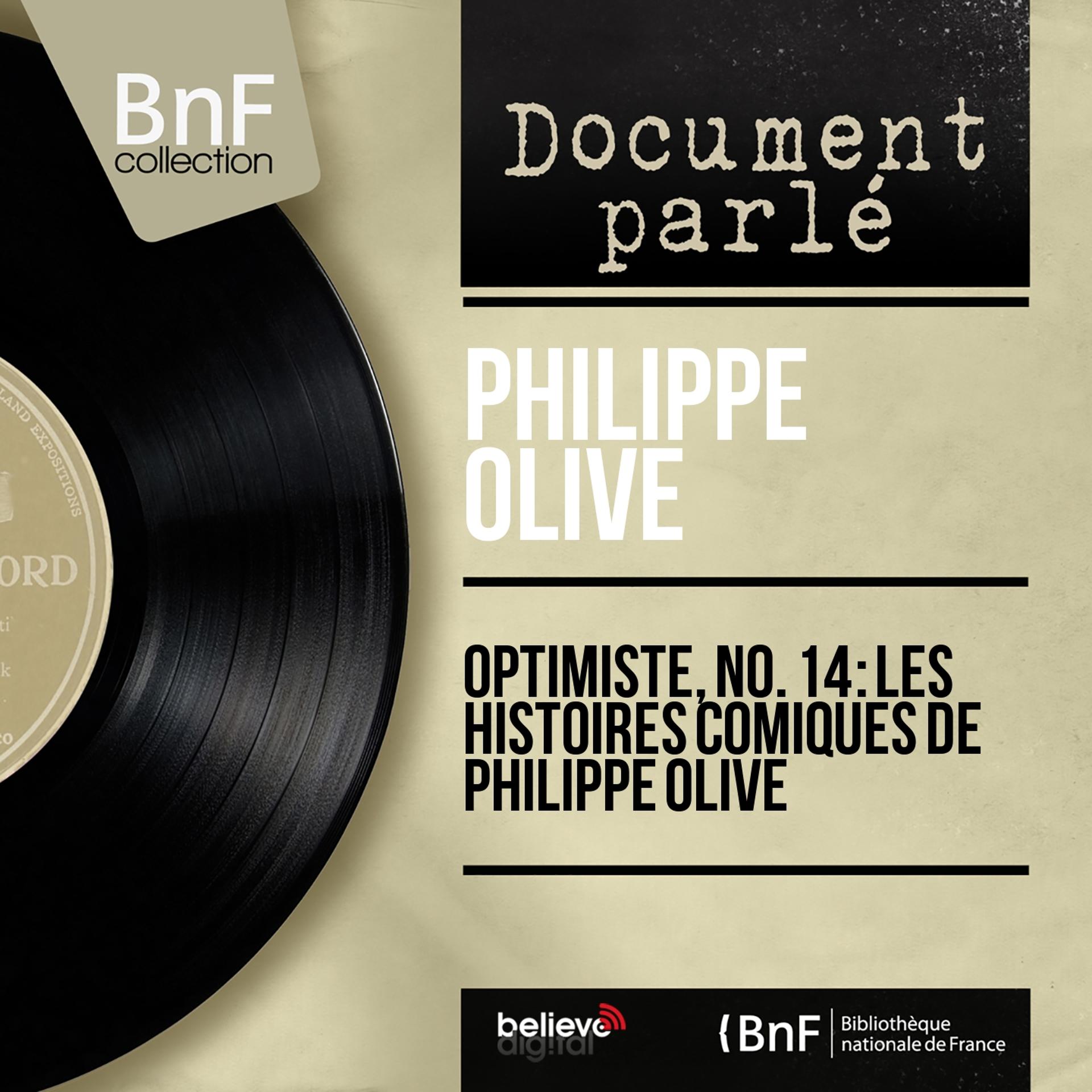 Постер альбома Optimiste, no. 14 : Les histoires comiques de Philippe Olive (Live, Mono Version)