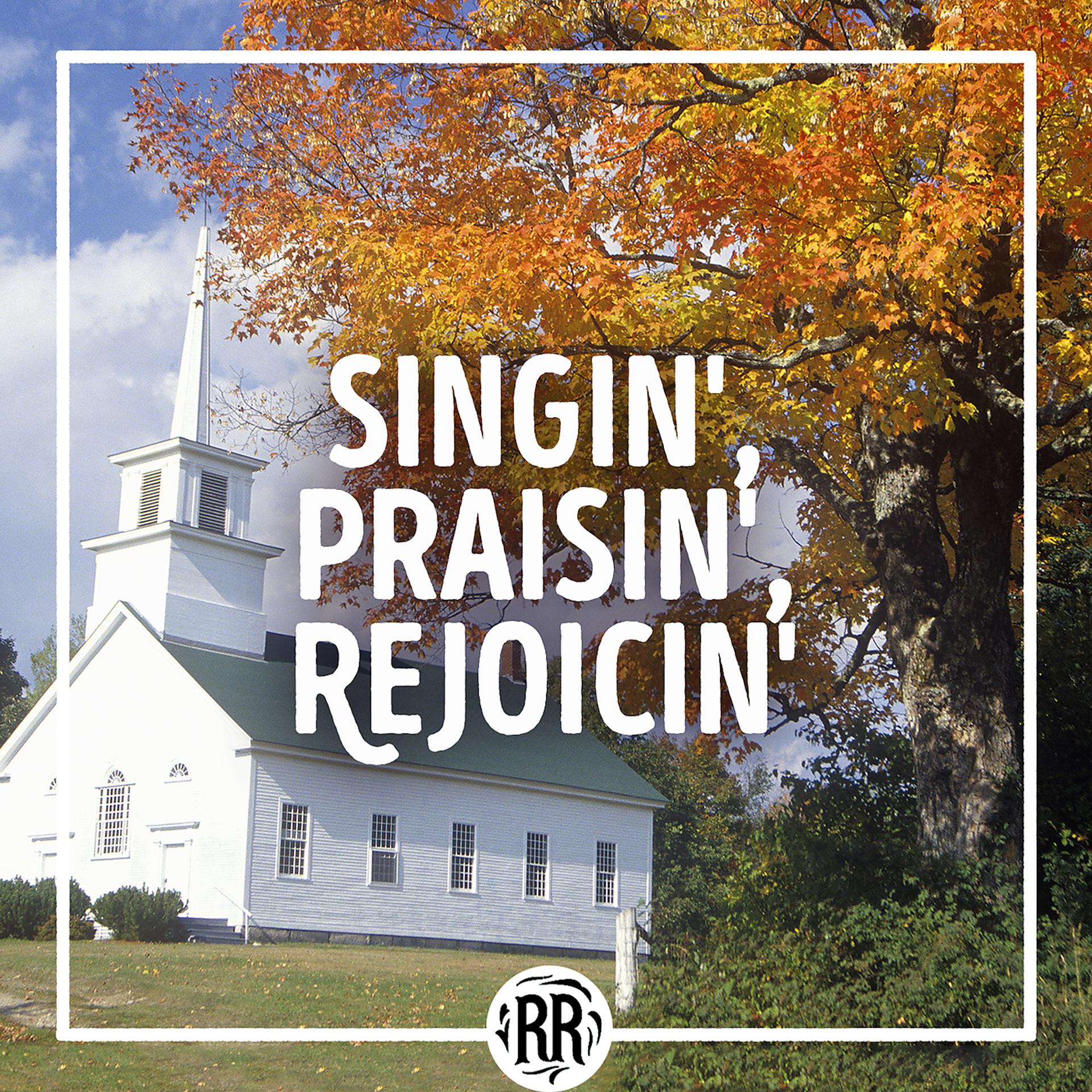 Постер альбома Singin', Praisin', Rejoicin'