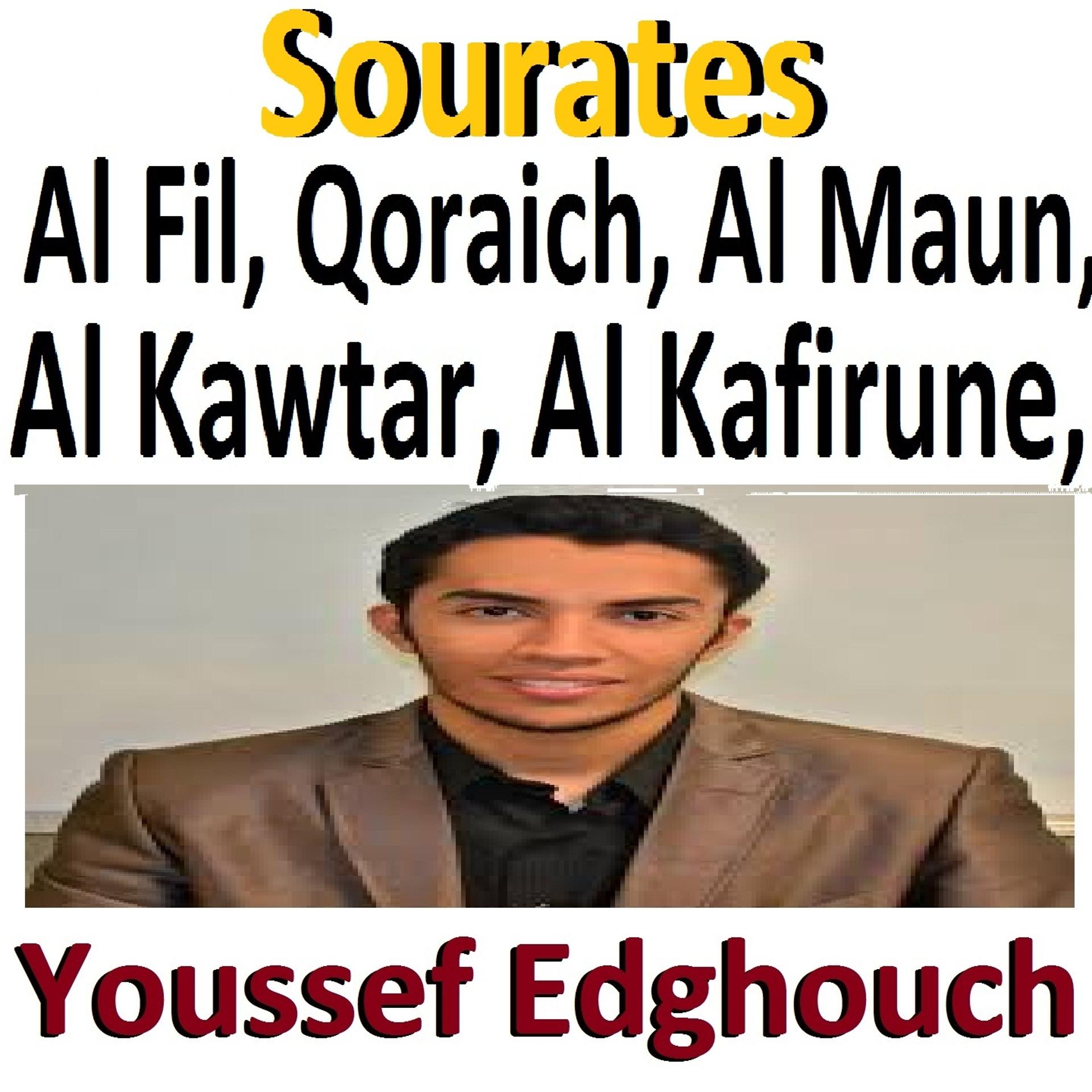 Постер альбома Sourates Al Fil, Qoraich, Al Maun, Al Kawtar, Al Kafirune