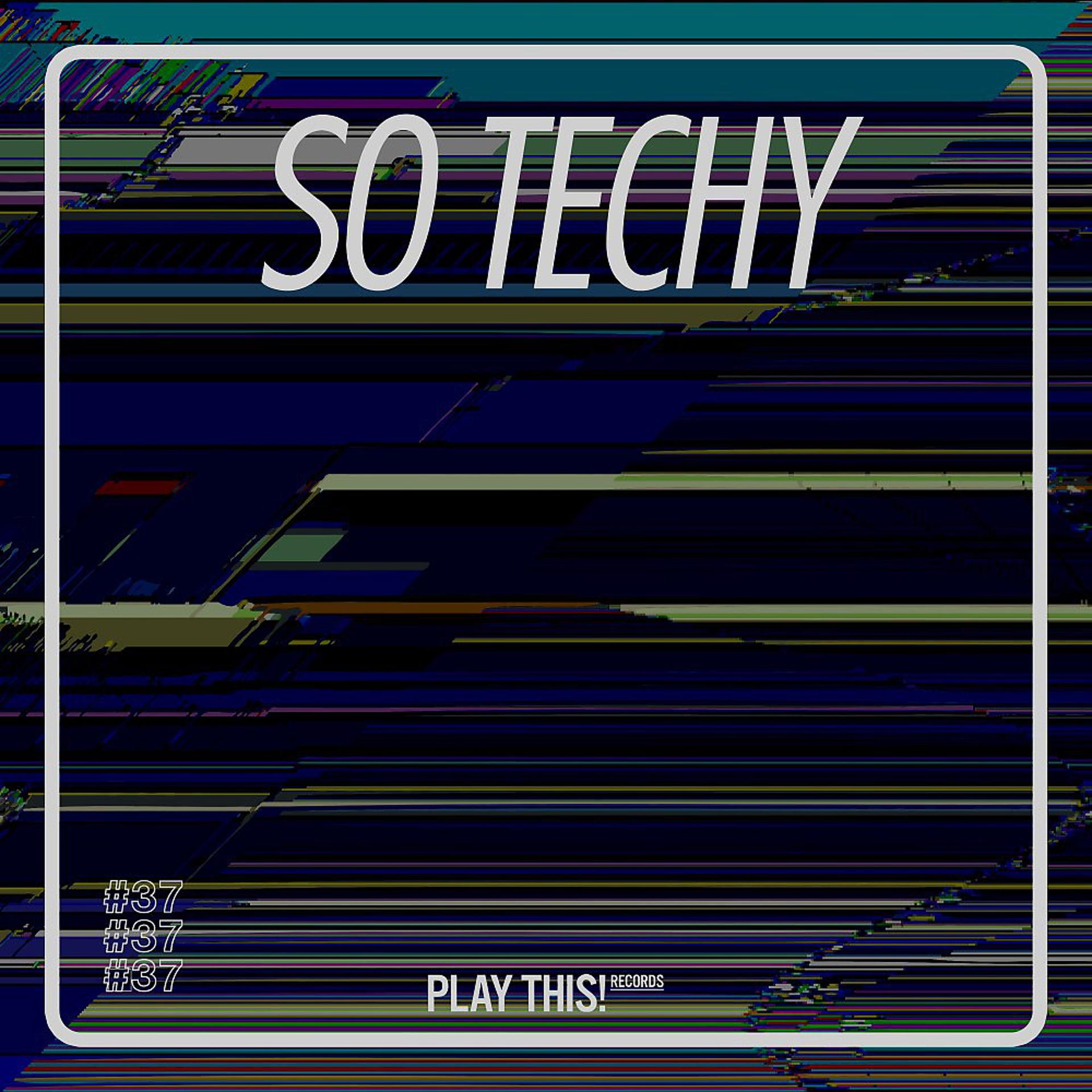 Постер альбома So Techy! #37