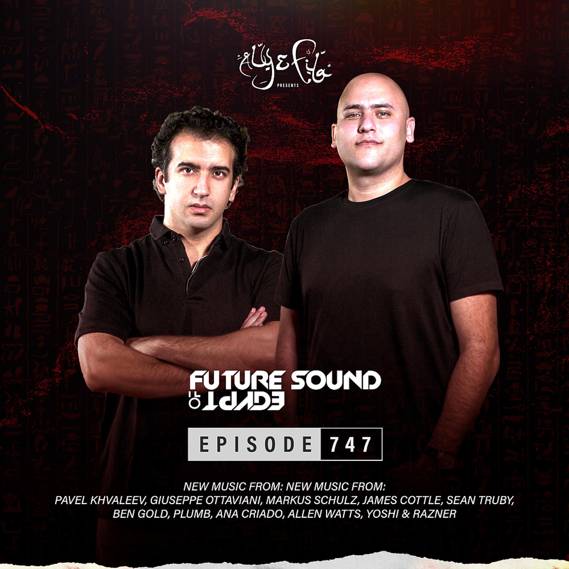 Постер альбома FSOE 747: Future Sound Of Egypt Episode 747