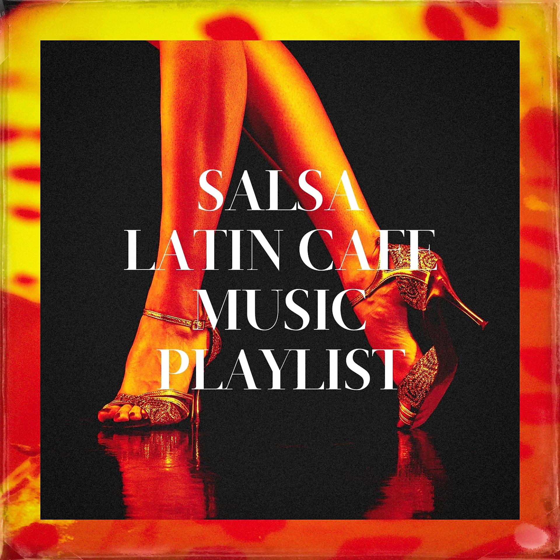 Постер альбома Salsa Latin Cafe Music Playlist