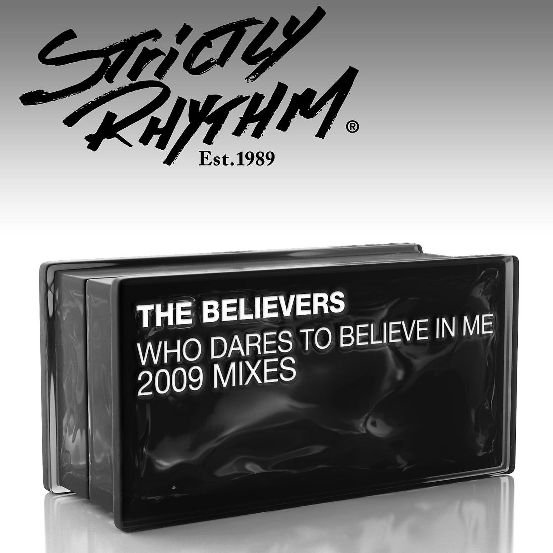 Постер альбома Who Dares to Believe In Me? (2009 Mixes)