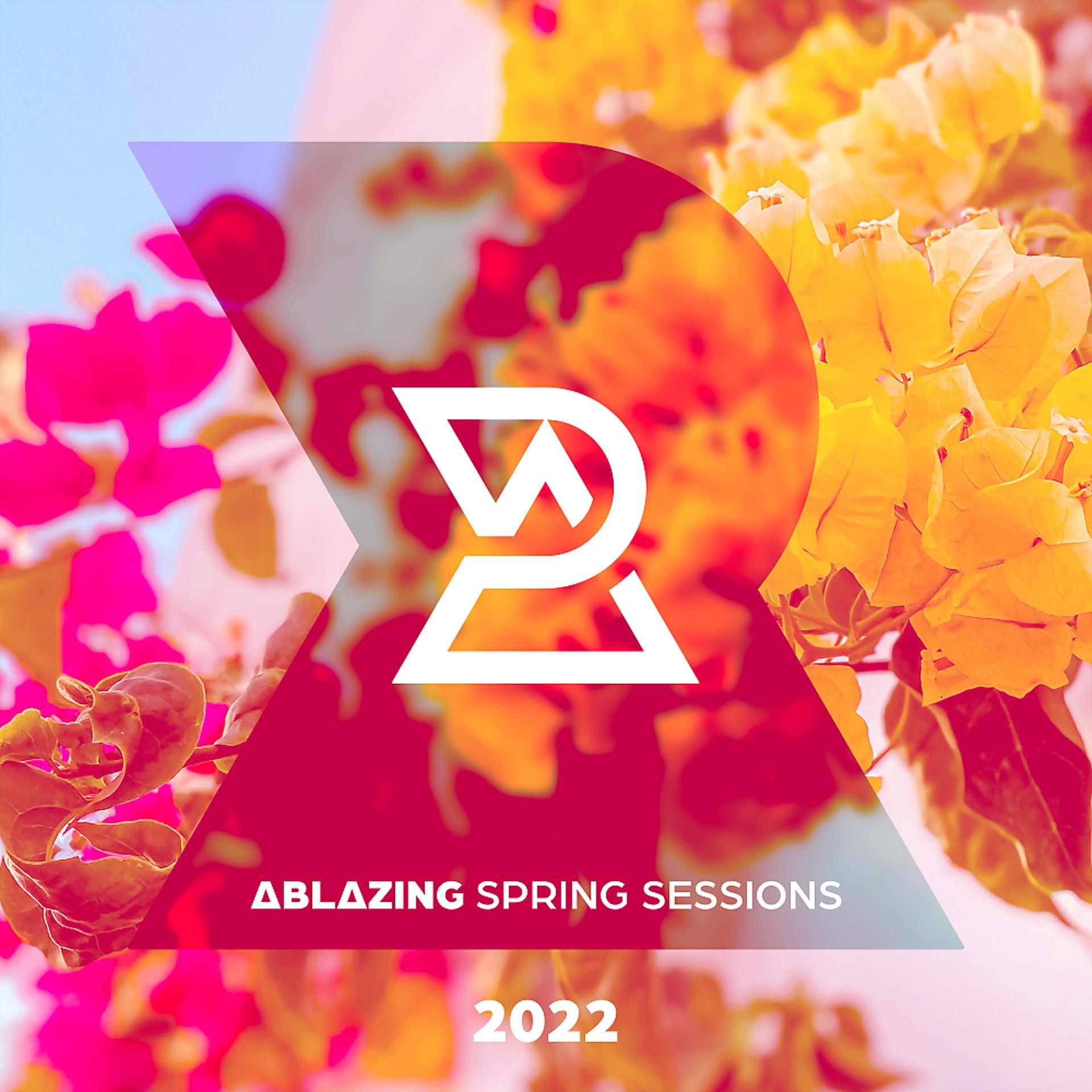 Постер альбома Ablazing Spring Sessions 2022