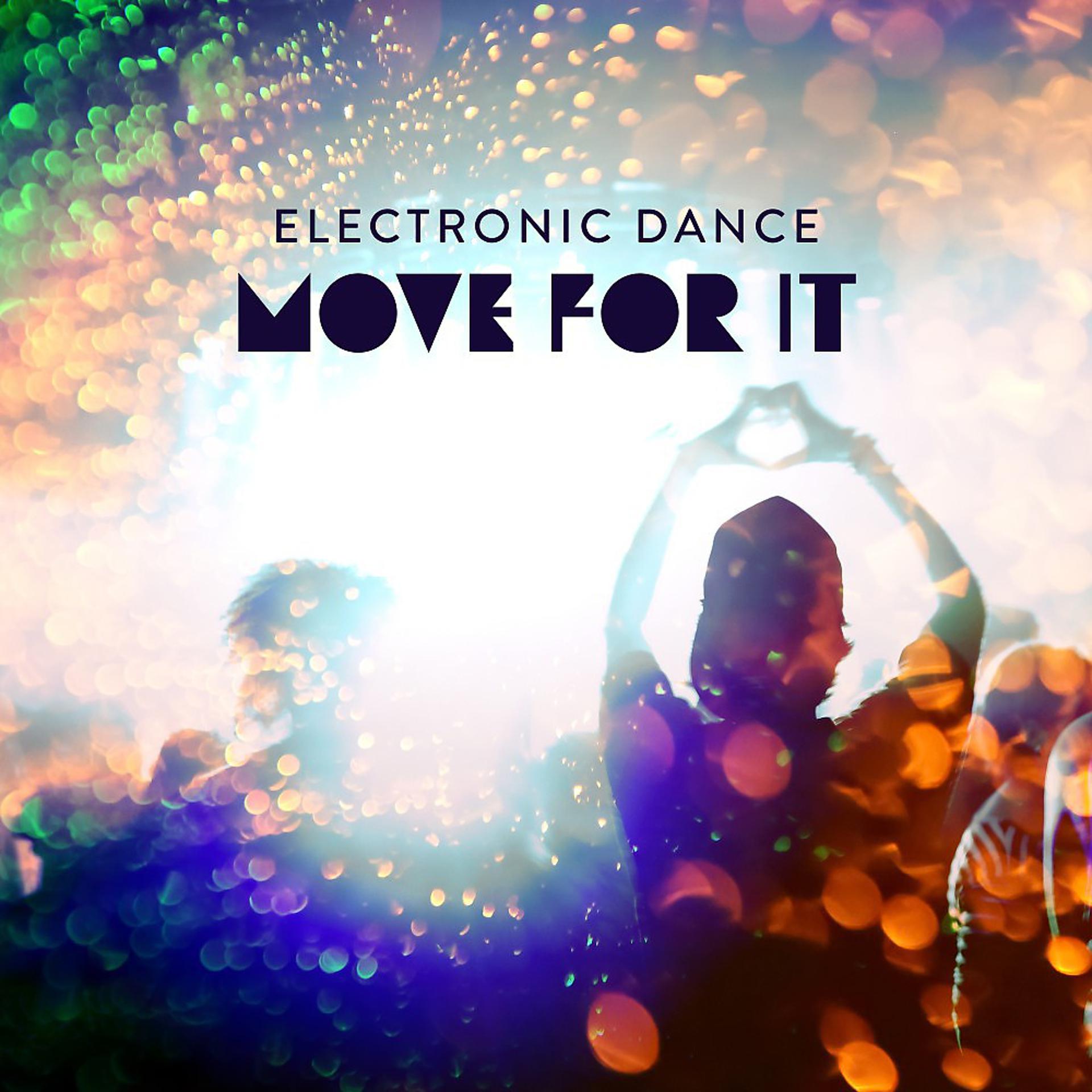Постер альбома Electronic Dance - Move for It