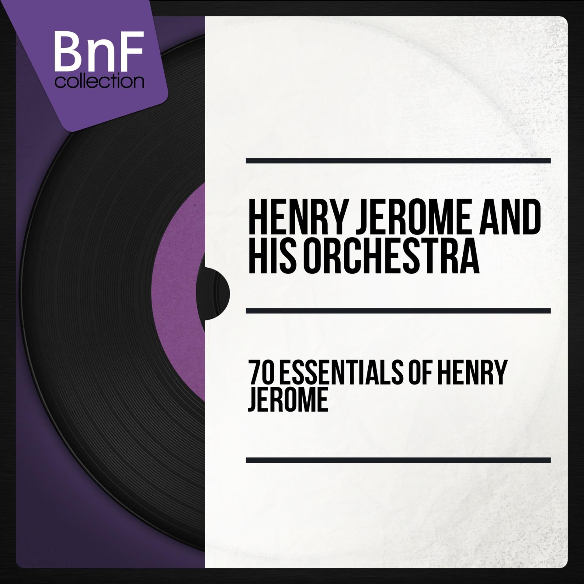 Постер альбома 70 Essentials of Henry Jerome (Mono Version)