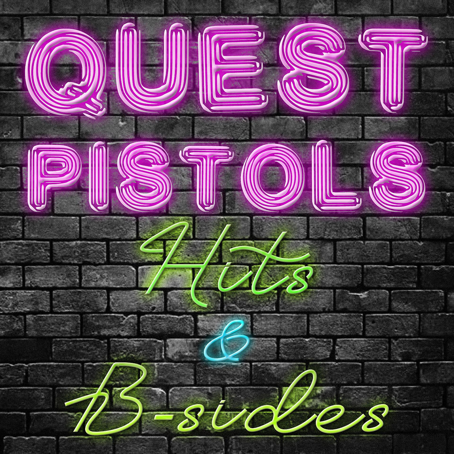 Постер альбома Quest Pistols - Hits & B-Sides
