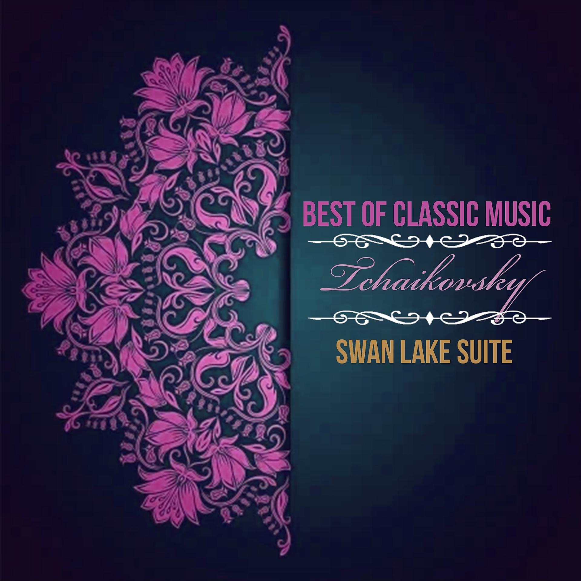 Постер альбома Best of Classic Music, Tchaikovsky - Swan Lake Suite