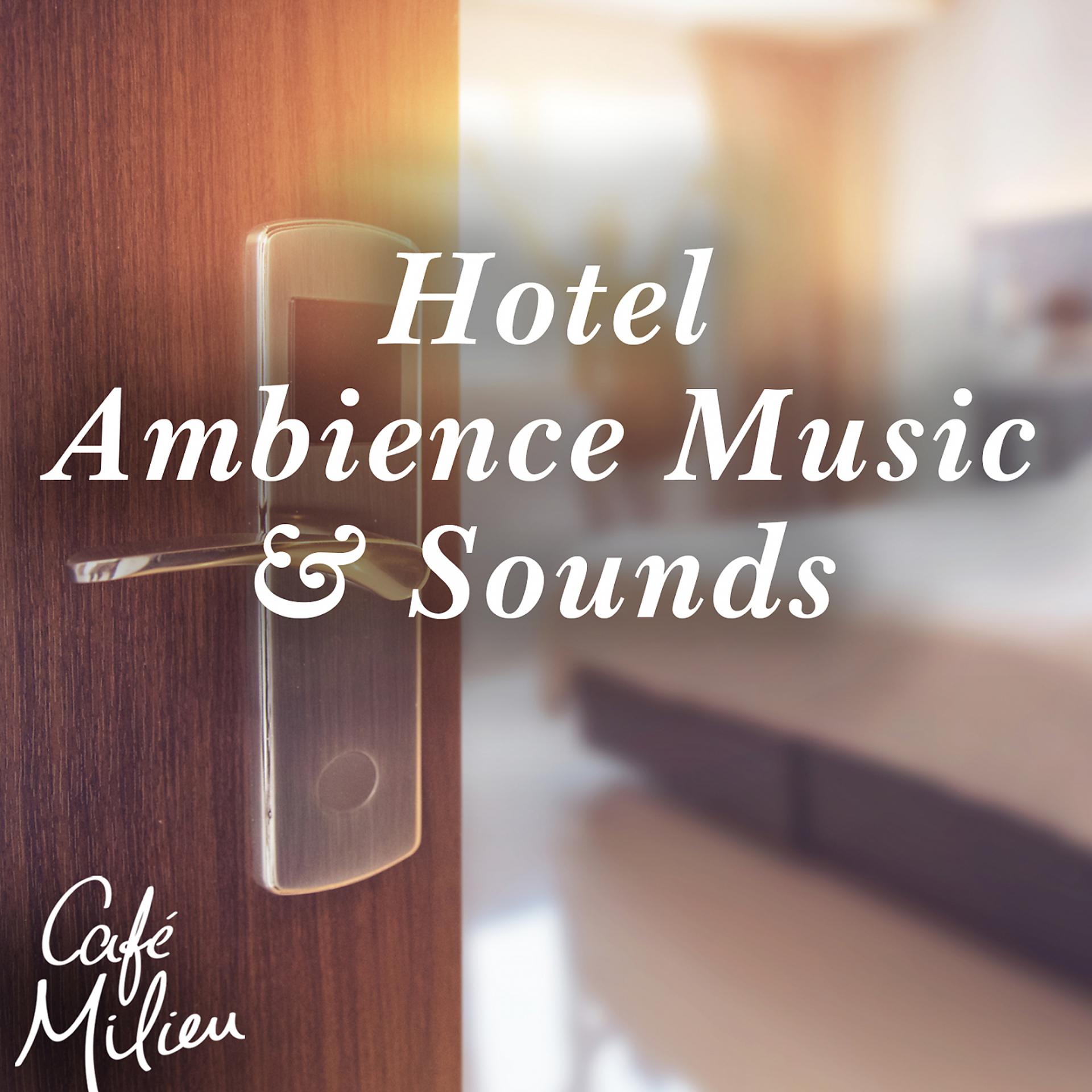 Постер альбома Hotel Ambience Music & Sounds