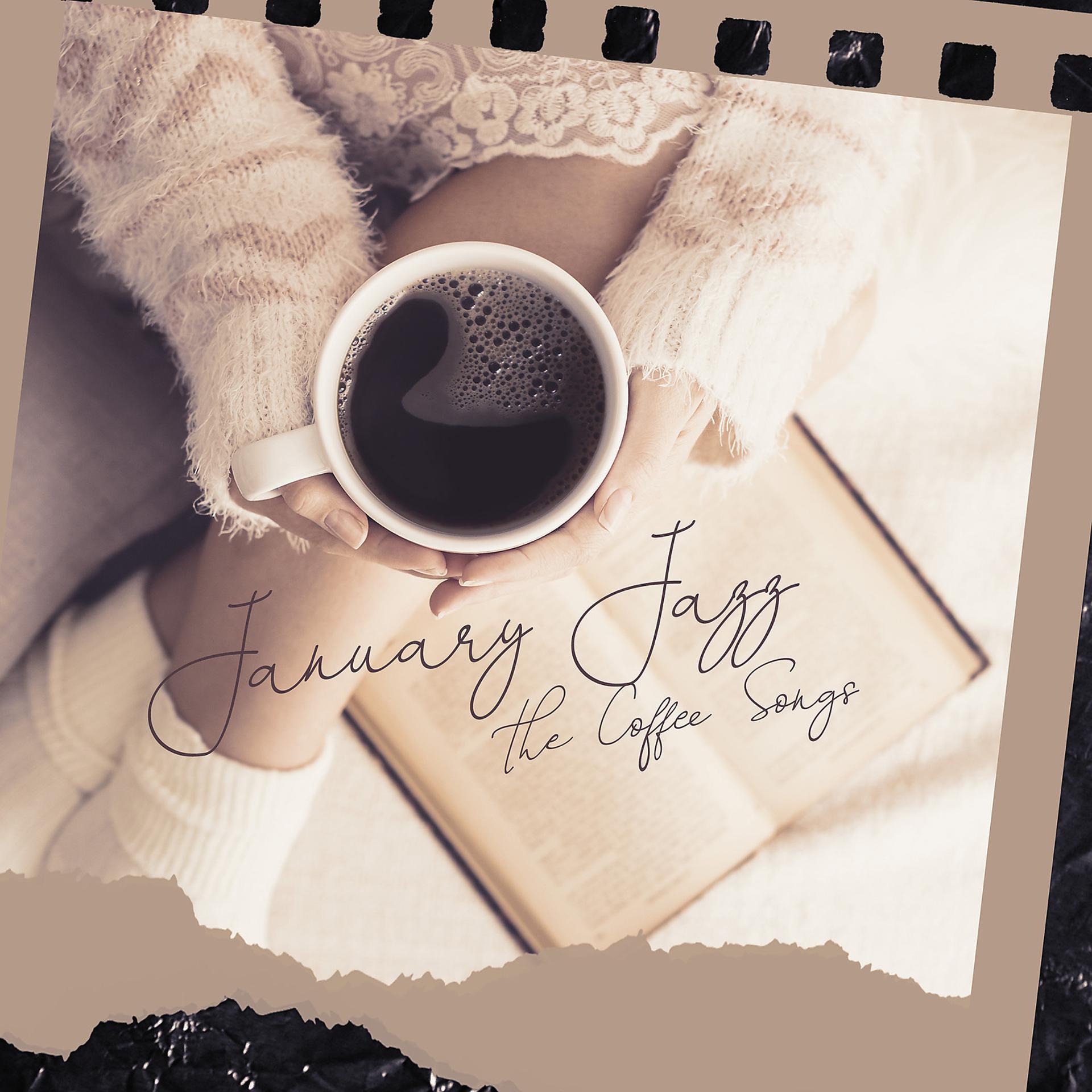 Постер альбома January Jazz: The Coffee Songs, Jazz Night Calming Smooth Saxophone