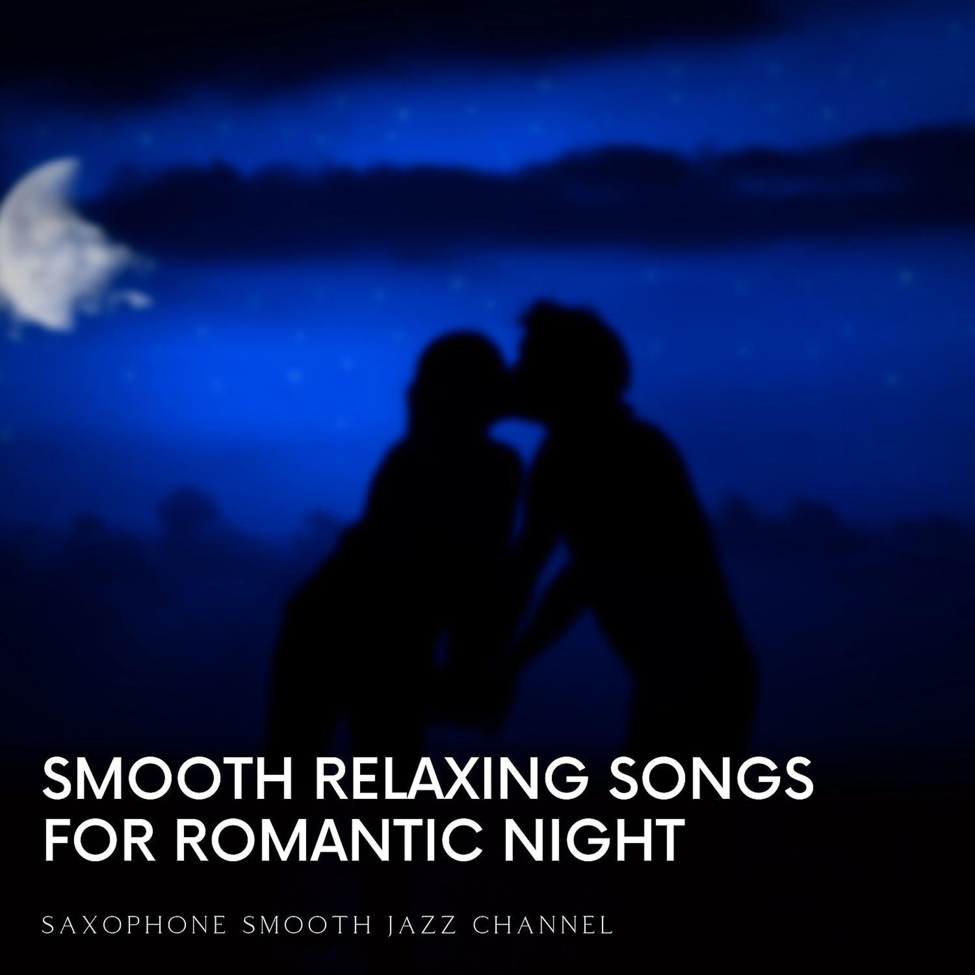 Постер альбома Smooth Relaxing Songs for Romantic Night