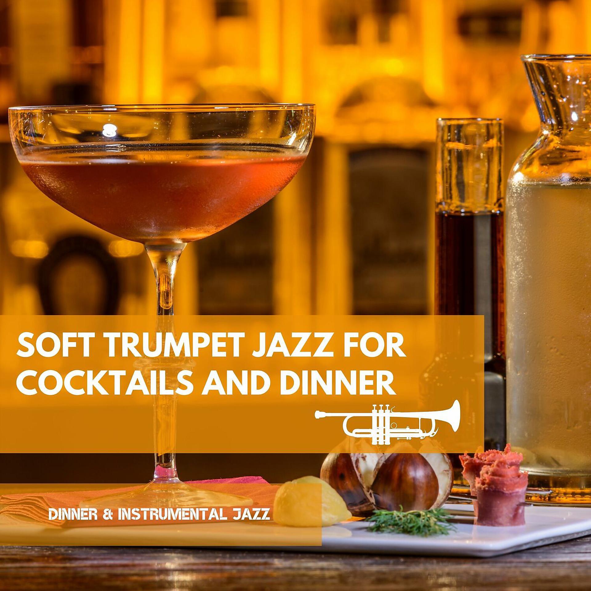 Постер альбома Soft Trumpet Jazz for Cocktails and Dinner