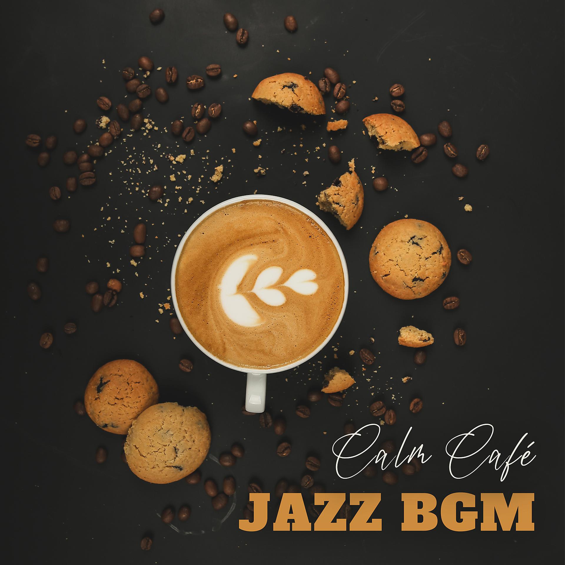 Постер альбома Calm Café JAZZ BGM: Relaxing Background Music (Sax, Piano & Guitar)