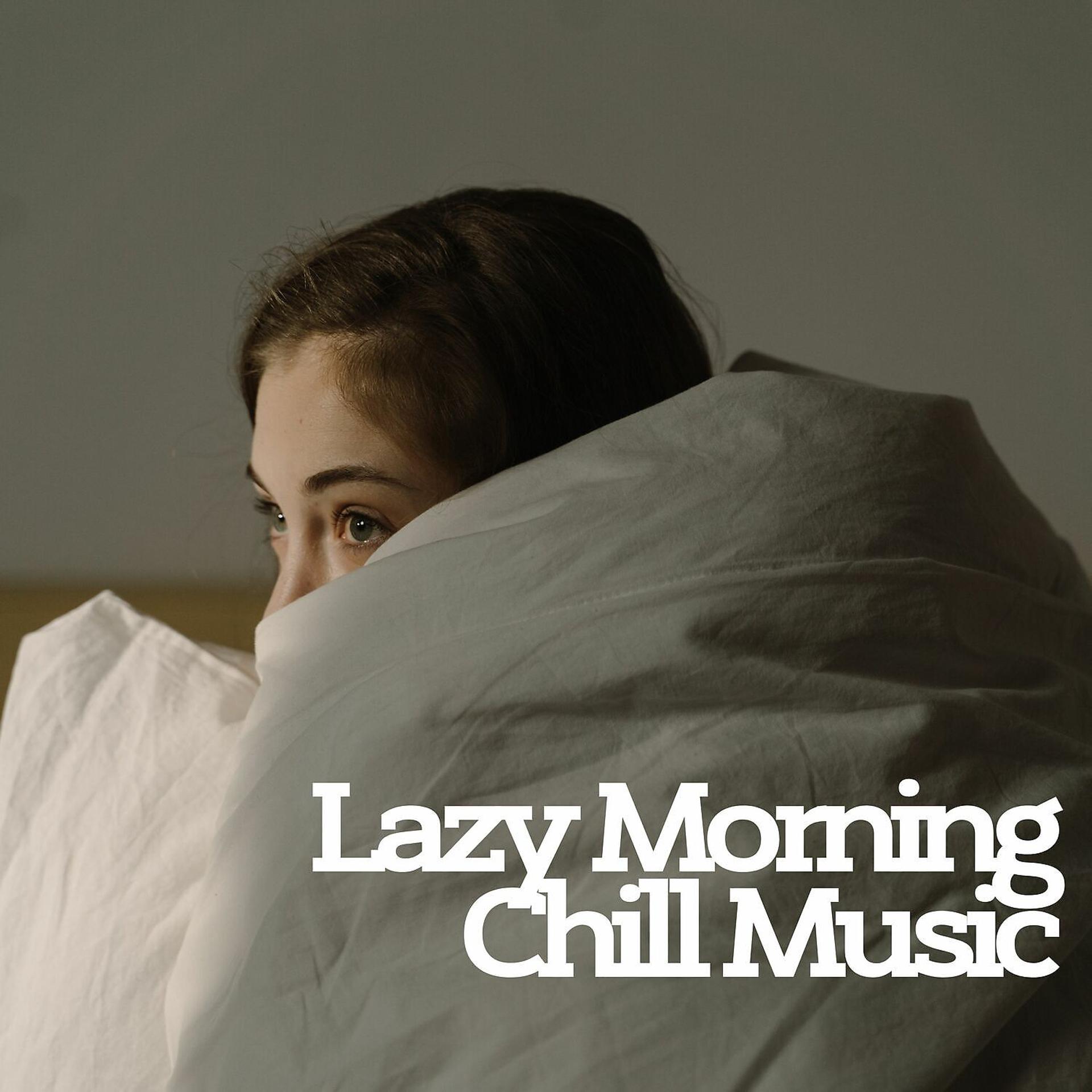 Постер альбома Lazy Morning Chill Music