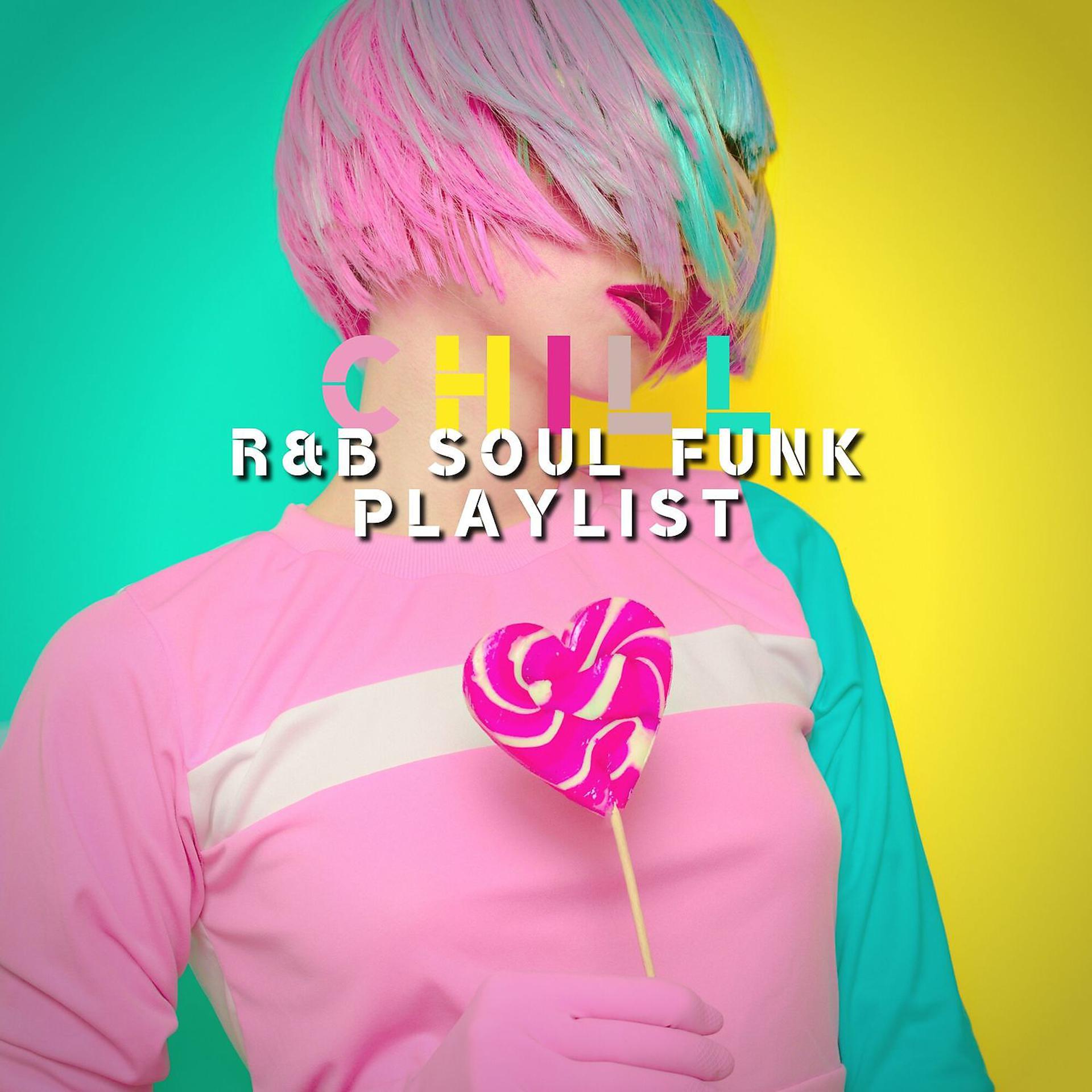 Постер альбома Chill R&B Soul Funk Playlist