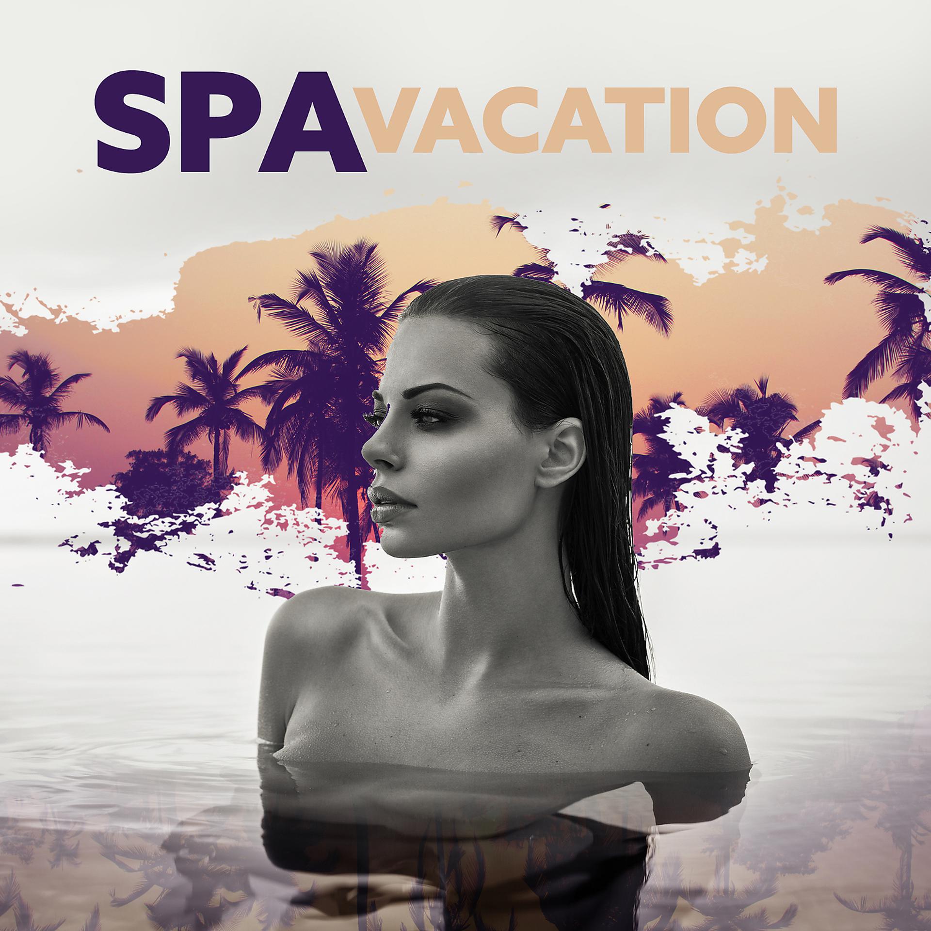 Постер альбома Spa Vacation: Reflexology, Healing Treatment, Wellness Massage, Sauna Detox