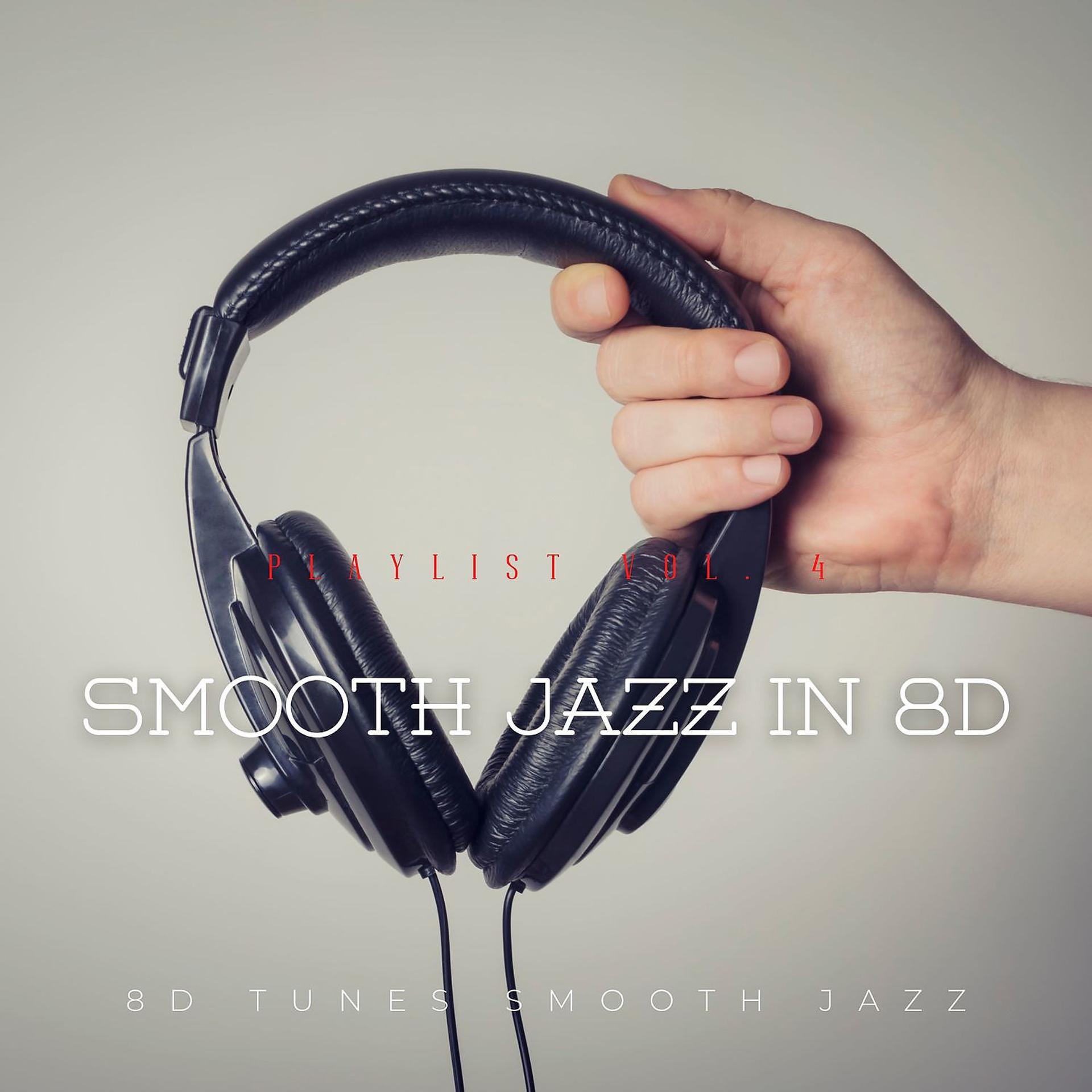 Постер альбома Smooth Jazz in 8D Playlist Vol. 4