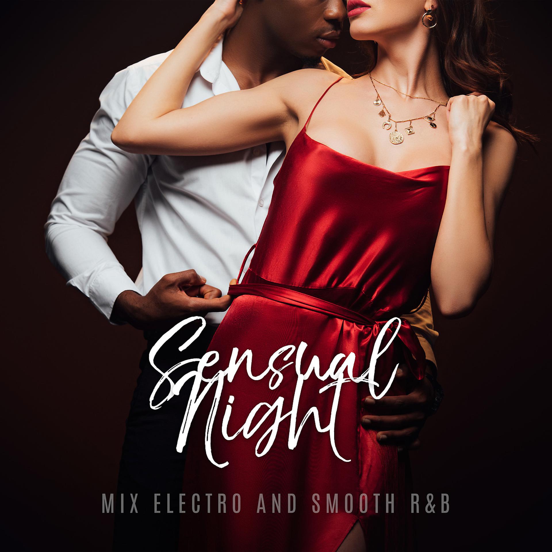 Постер альбома Sensual Night – Mix Electro and Smooth R&B