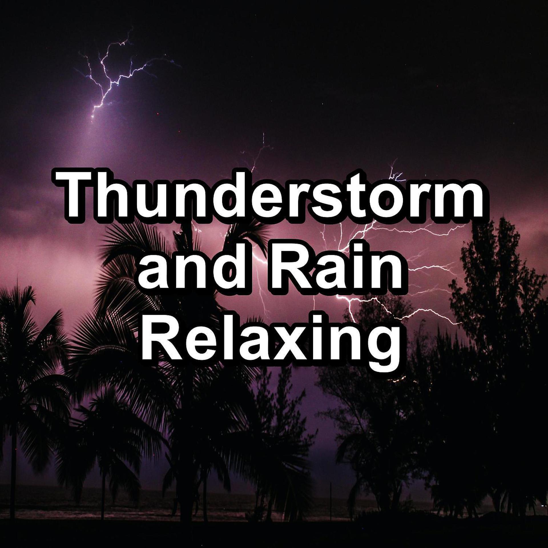 Постер альбома Thunderstorm and Rain Relaxing