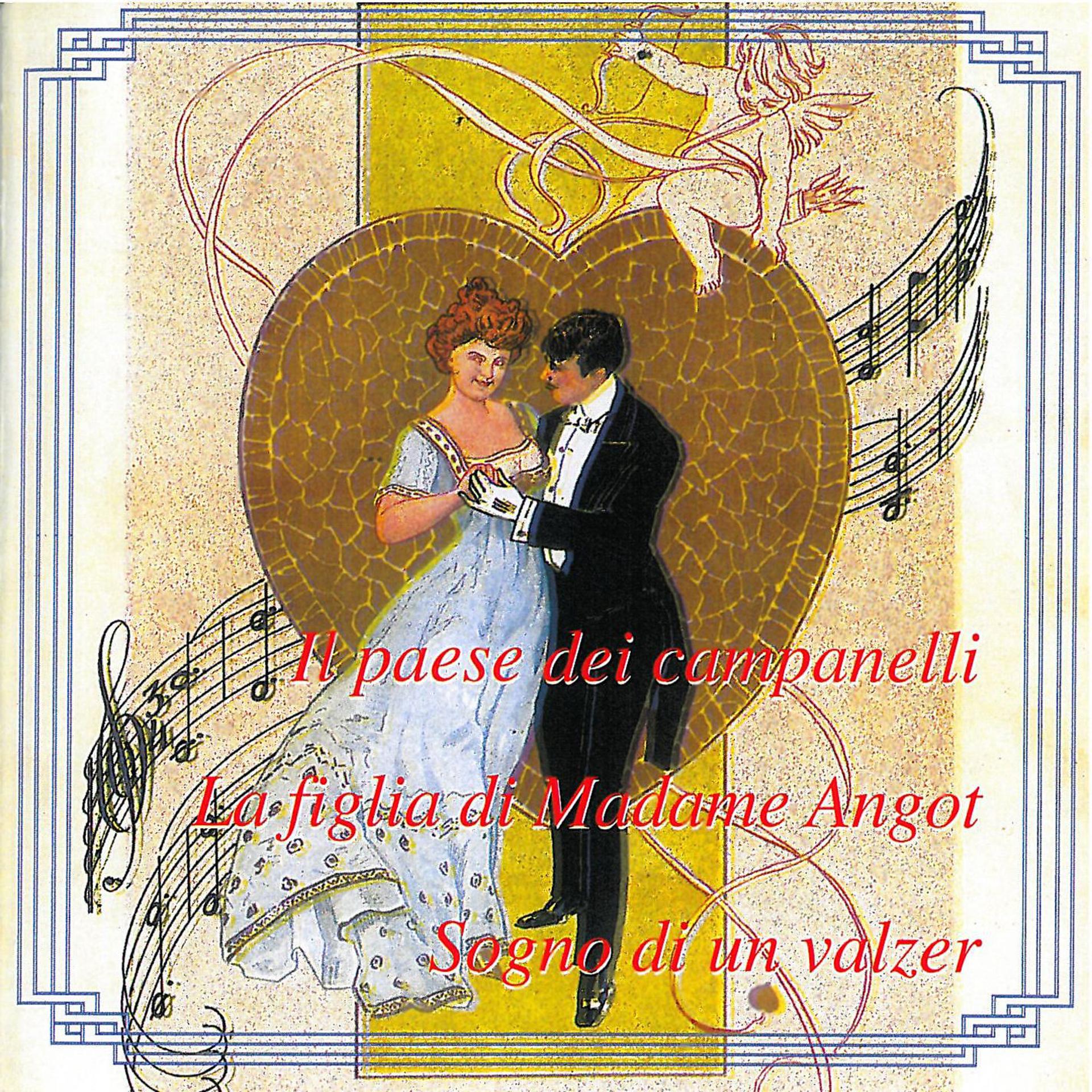 Постер альбома Il Paese Dei Campanelli-La Figlia Di Madame Angot - Sogno Di Un Valzer