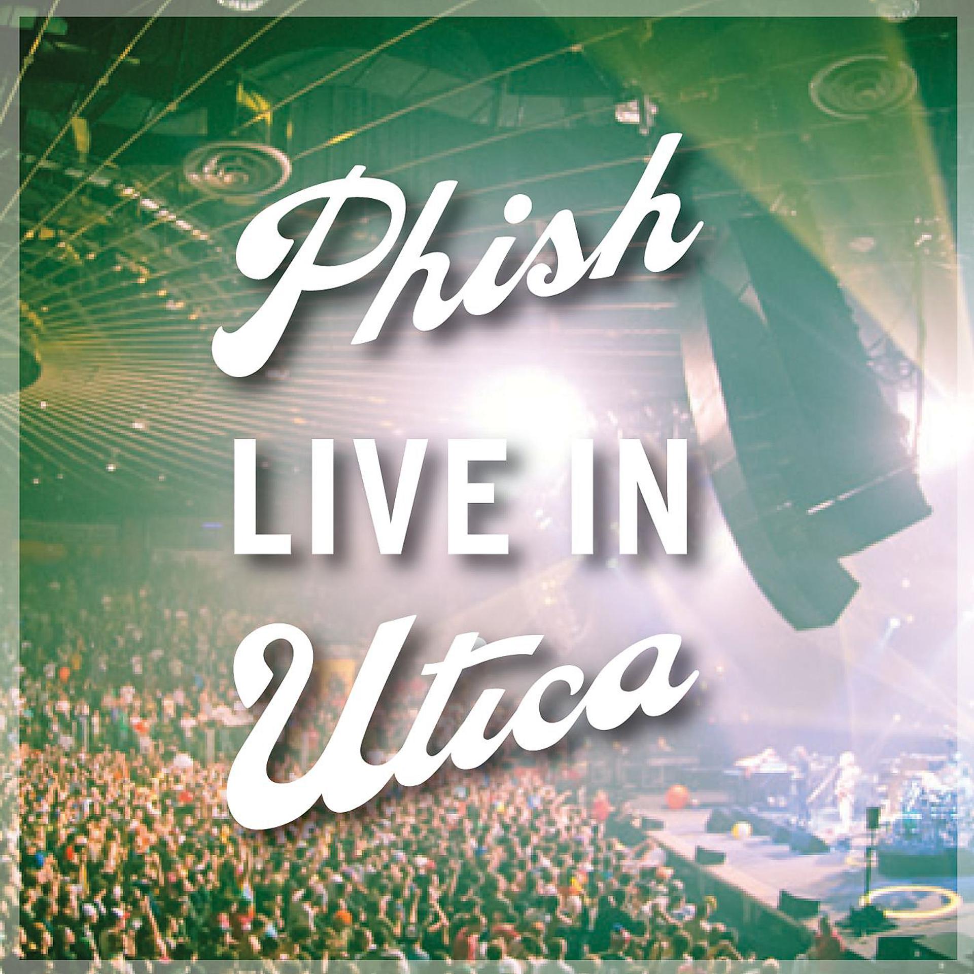 Постер альбома Phish: Live In Utica 2010
