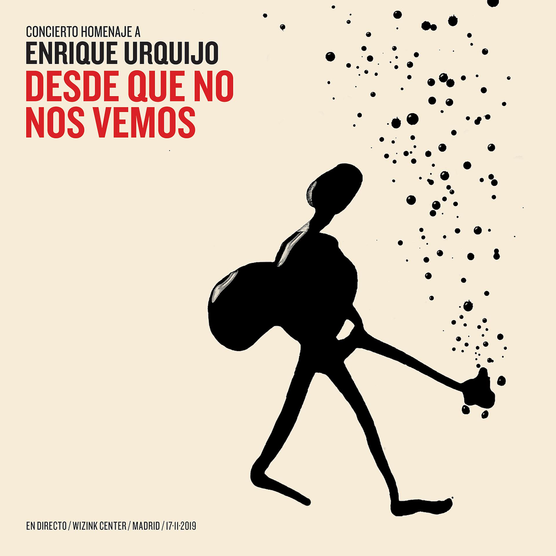 Постер альбома Desde Que No Nos Vemos - Concierto Homenaje a Enrique Urquijo