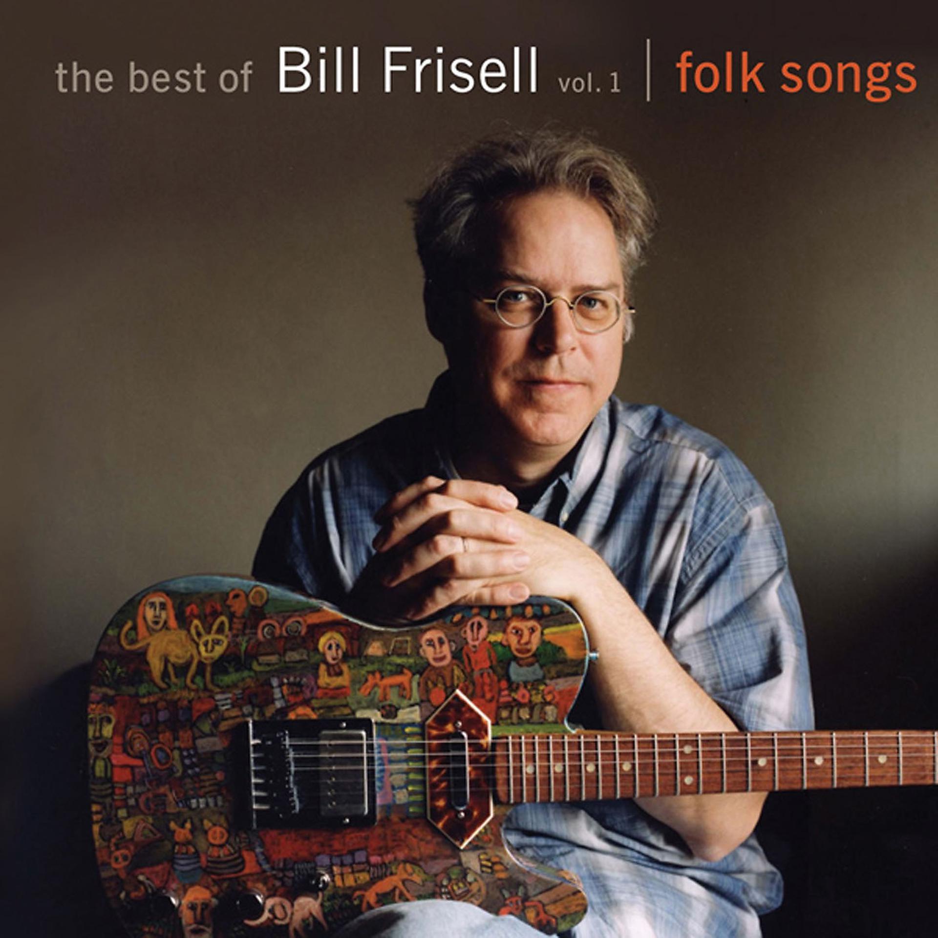 Постер альбома The Best of Bill Frisell, Volume 1: Folk Songs