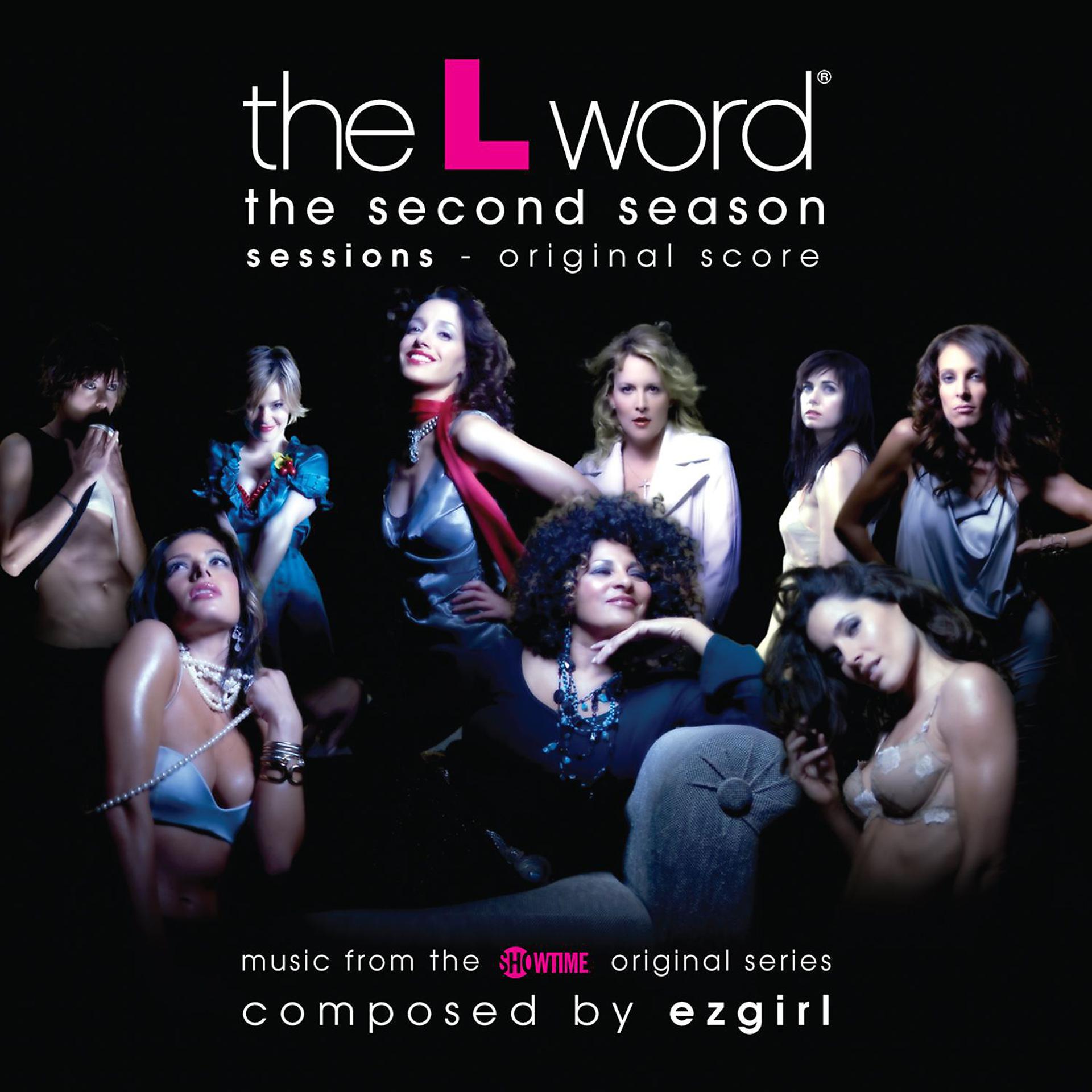 Постер альбома The L Word - The Second Season Sessions (Original Score) [Music from the Showtime Original Series]