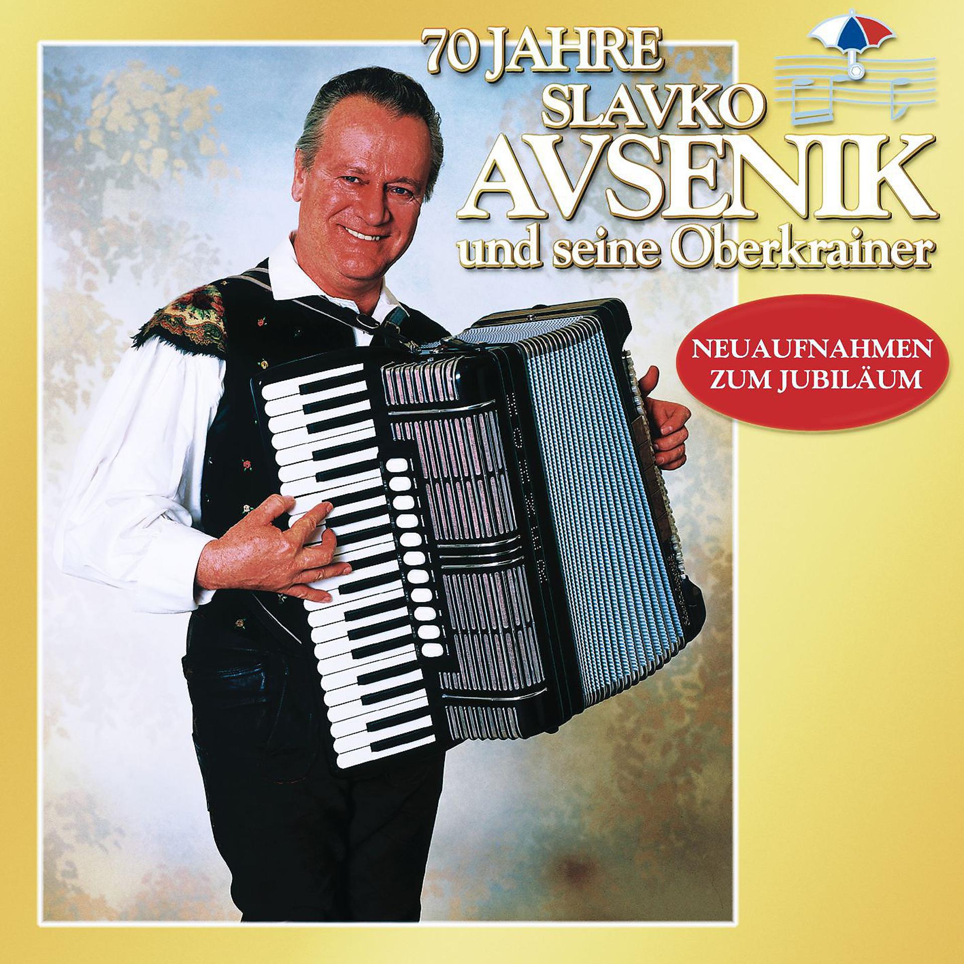 Постер альбома 70 Jahre Slavko Avsenik und seine Oberkrainer