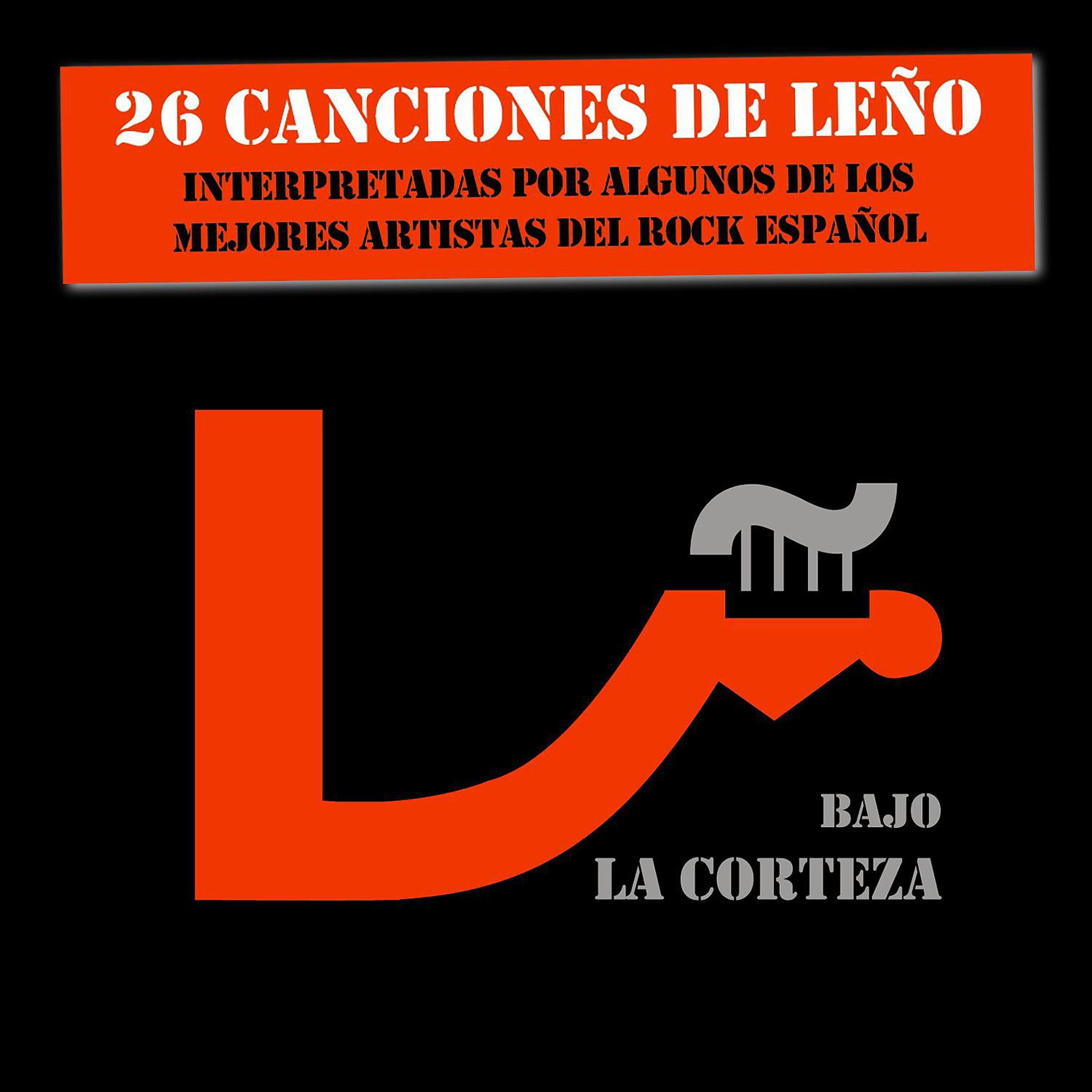 Постер альбома Bajo La Corteza (26 Canciones De Leño)