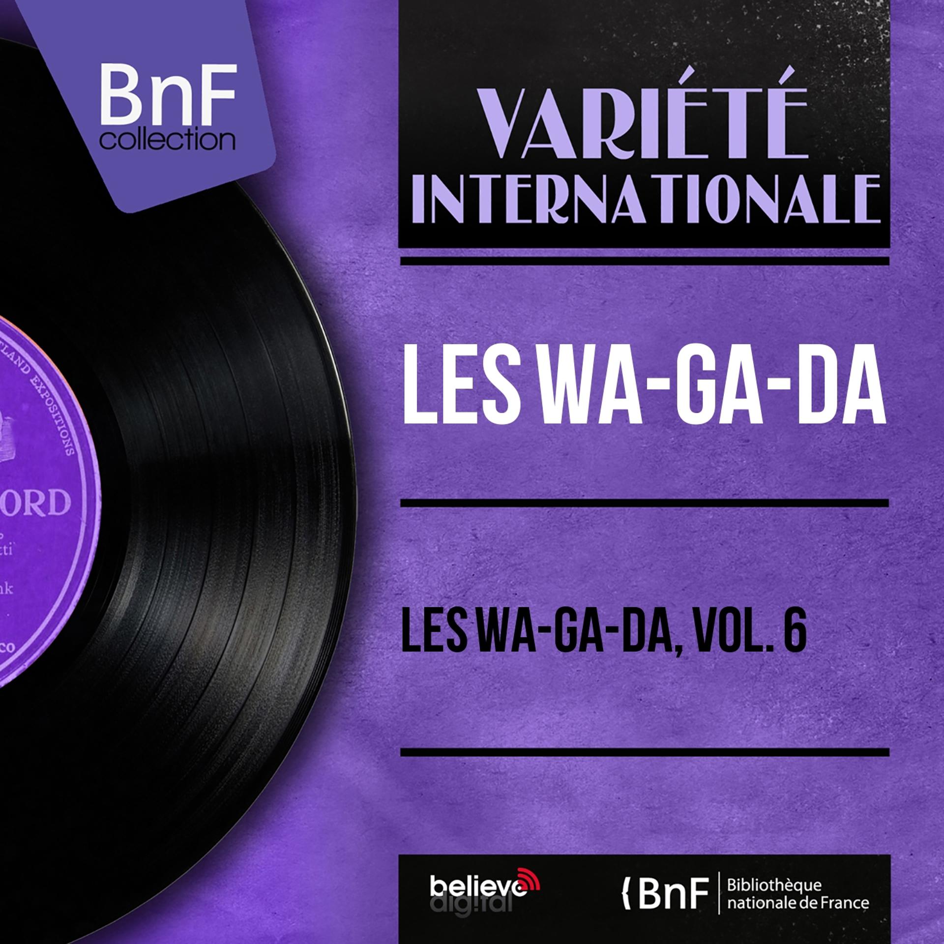 Постер альбома Les Wa-Ga-Da, vol. 6 (Mono Version)