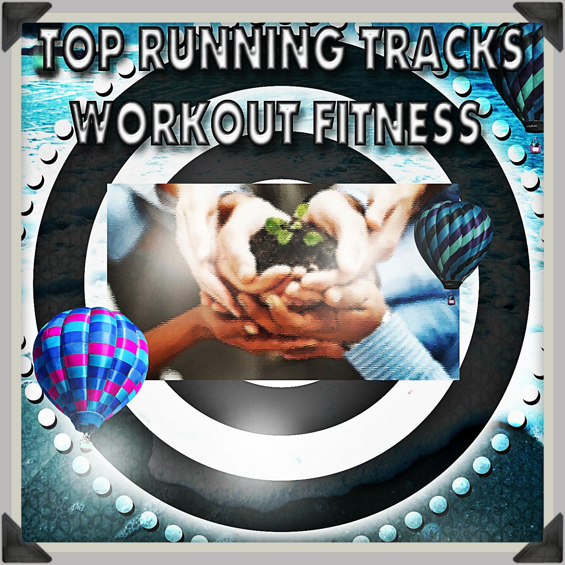 Постер альбома Top Running Tracks Workout Fitness (40 Super Songs for Sport and Workout)