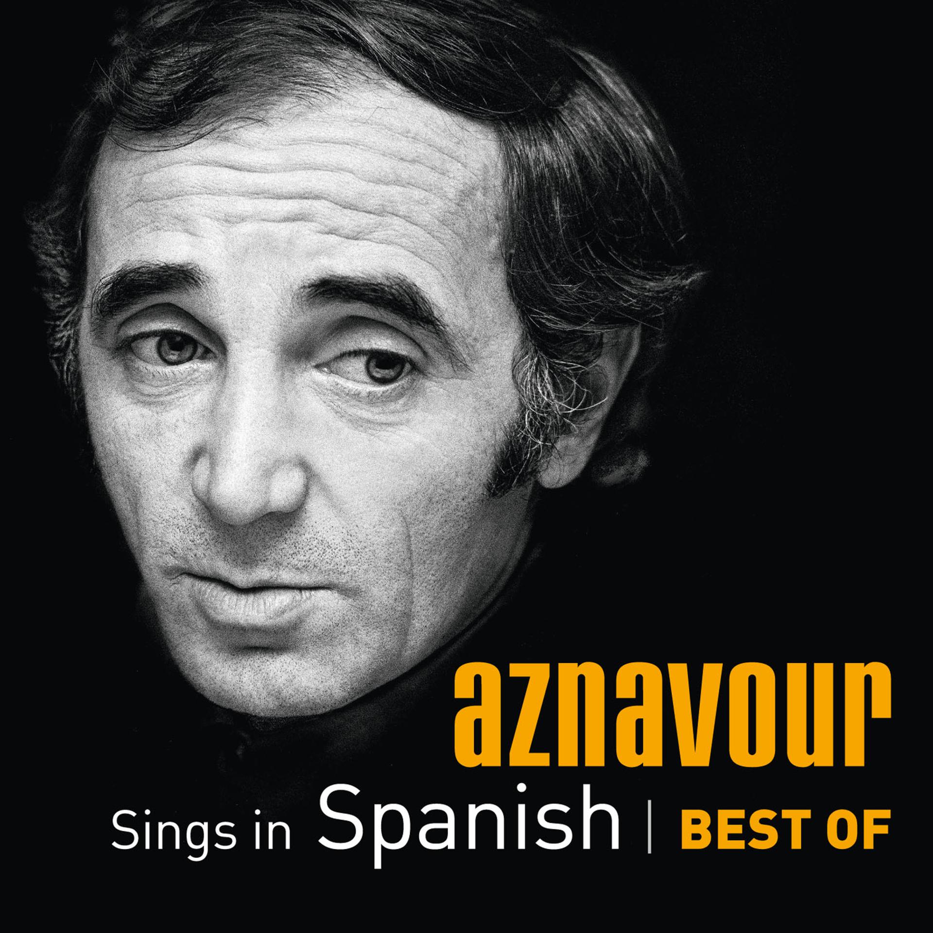 Постер альбома Aznavour Sings In Spanish - Best Of