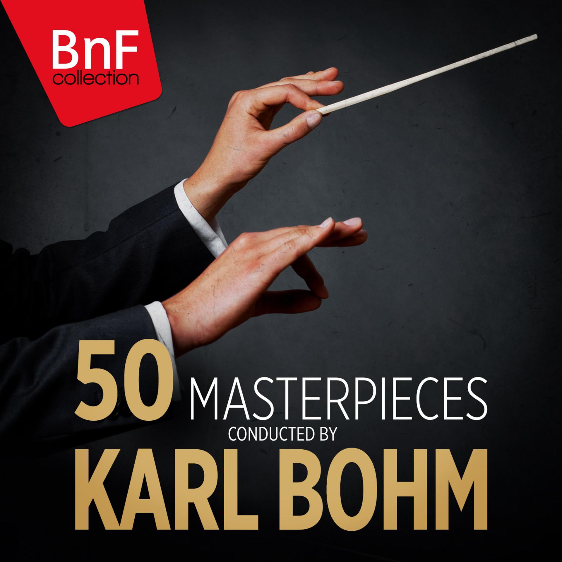 Постер альбома 50 Masterpieces Conducted by Karl Bohm