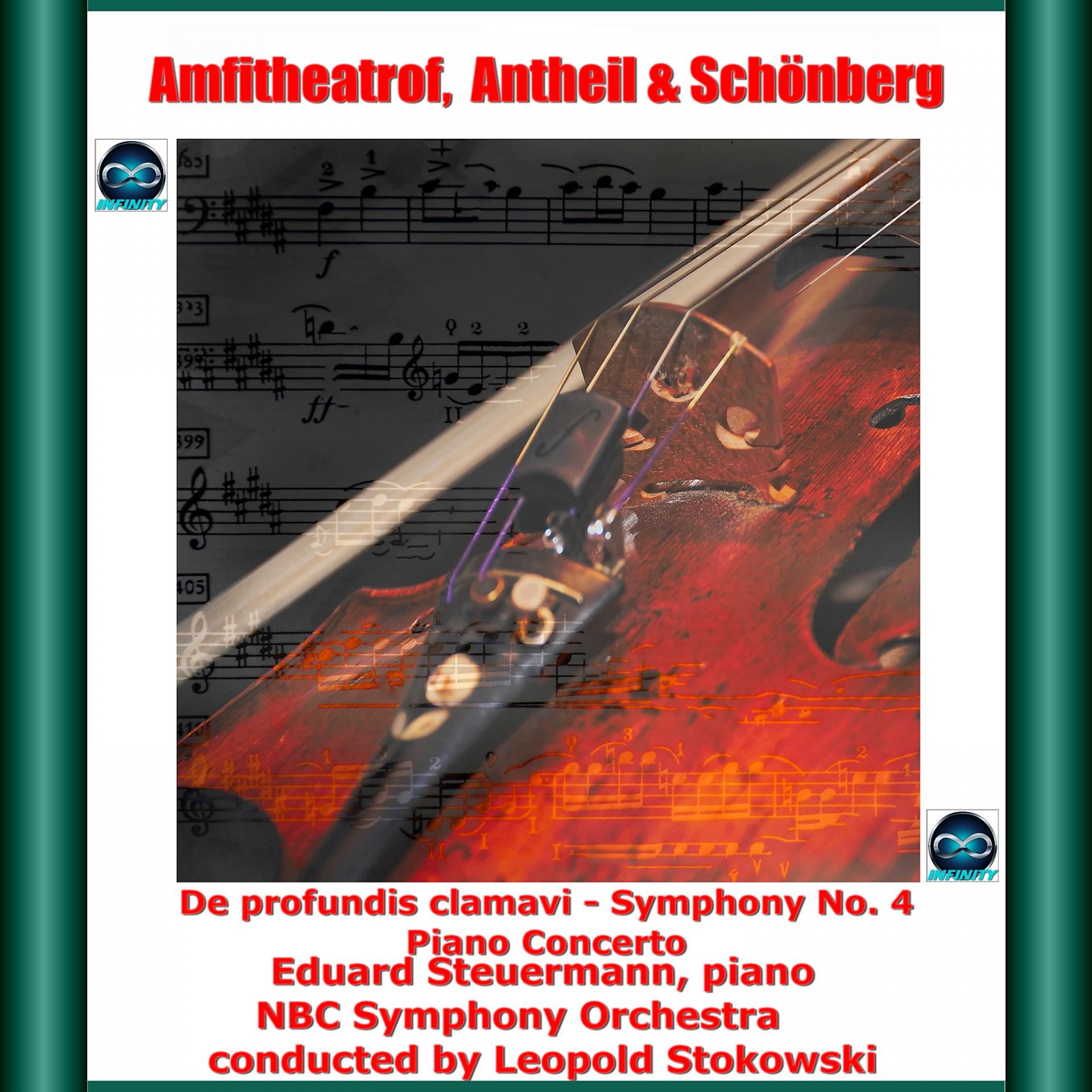 Постер альбома Amfitheatrof, antheil & schönberg: de profundis clamavi - symphony no. 4 - piano concerto