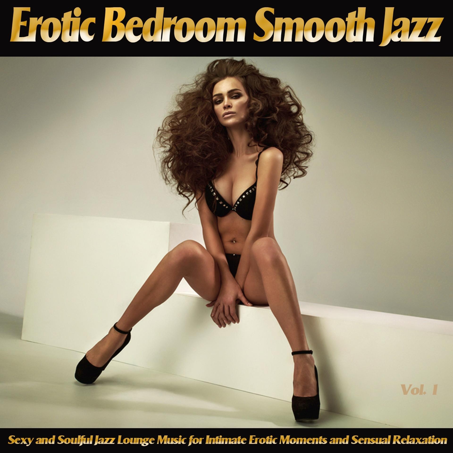 Постер альбома Erotic Bedroom Smooth Jazz, Vol. 1