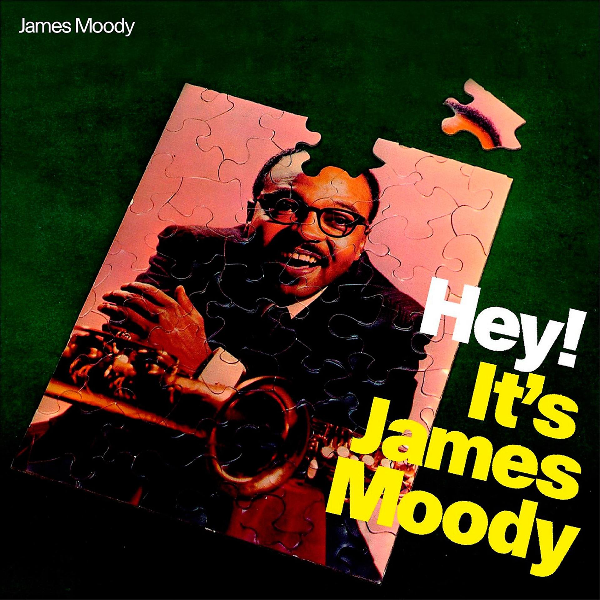 Постер альбома Hey! It's James Moody