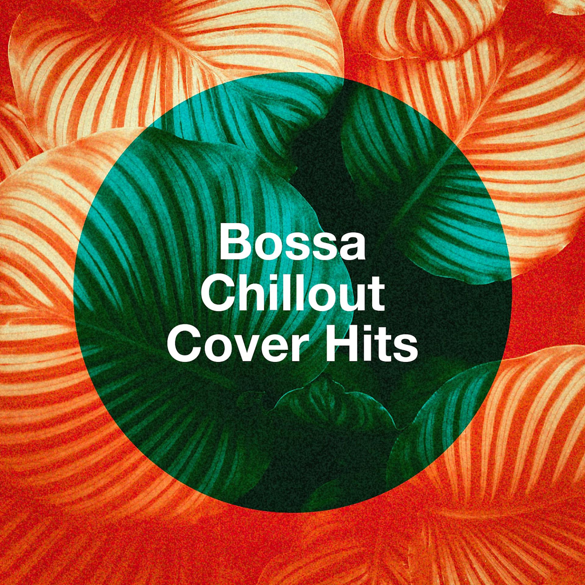 Постер альбома Bossa Chillout Cover Hits