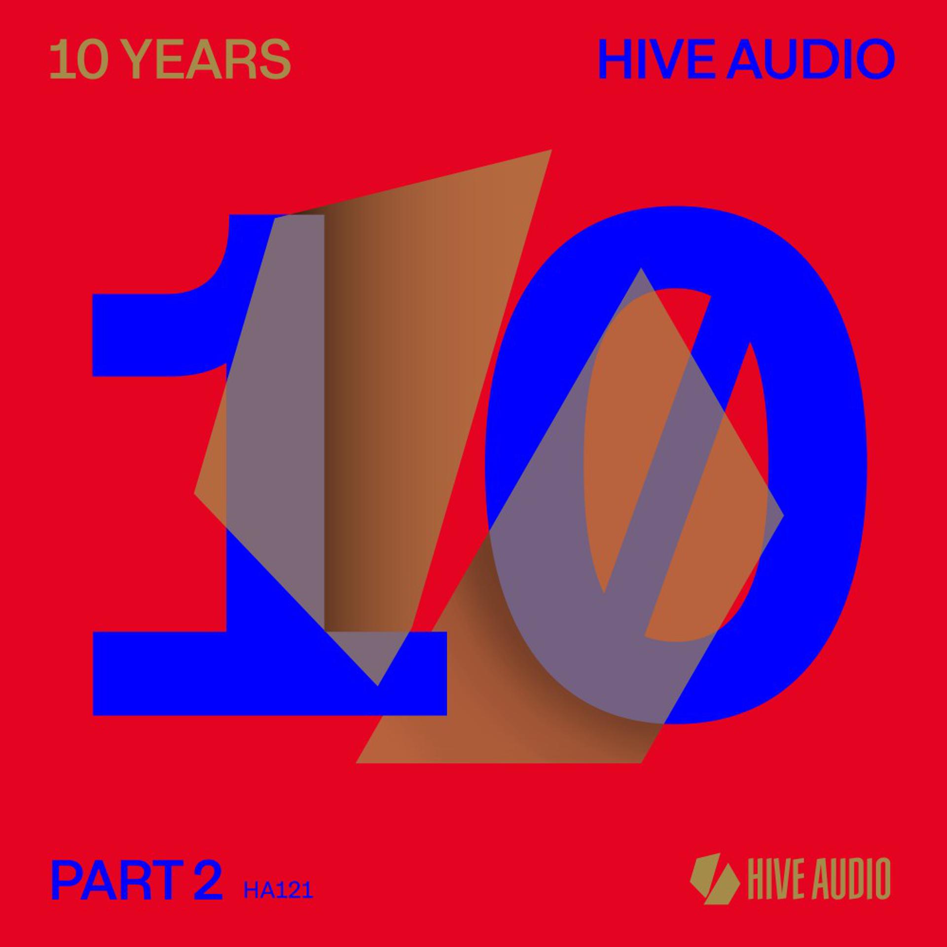 Постер альбома Various Artists - Hive Audio 10 Years, Pt. 2