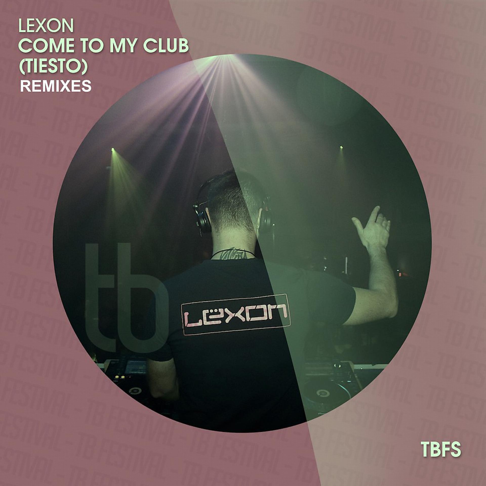 Постер альбома Come to My Club (Tiesto) [Remixes]