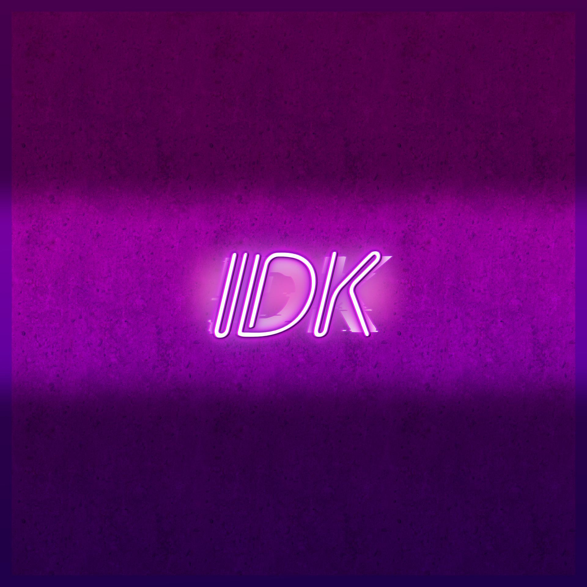 Постер альбома Idk