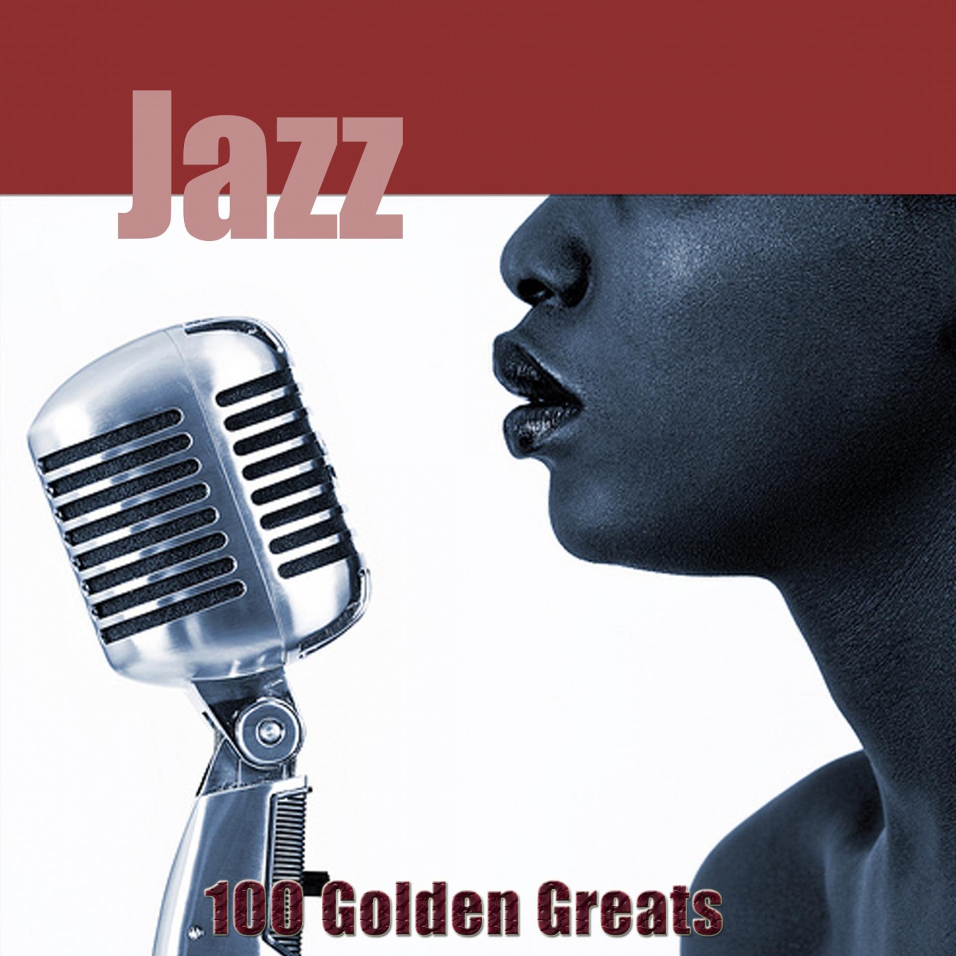 Постер альбома 100 Golden Greats (Jazz) [Remastered]