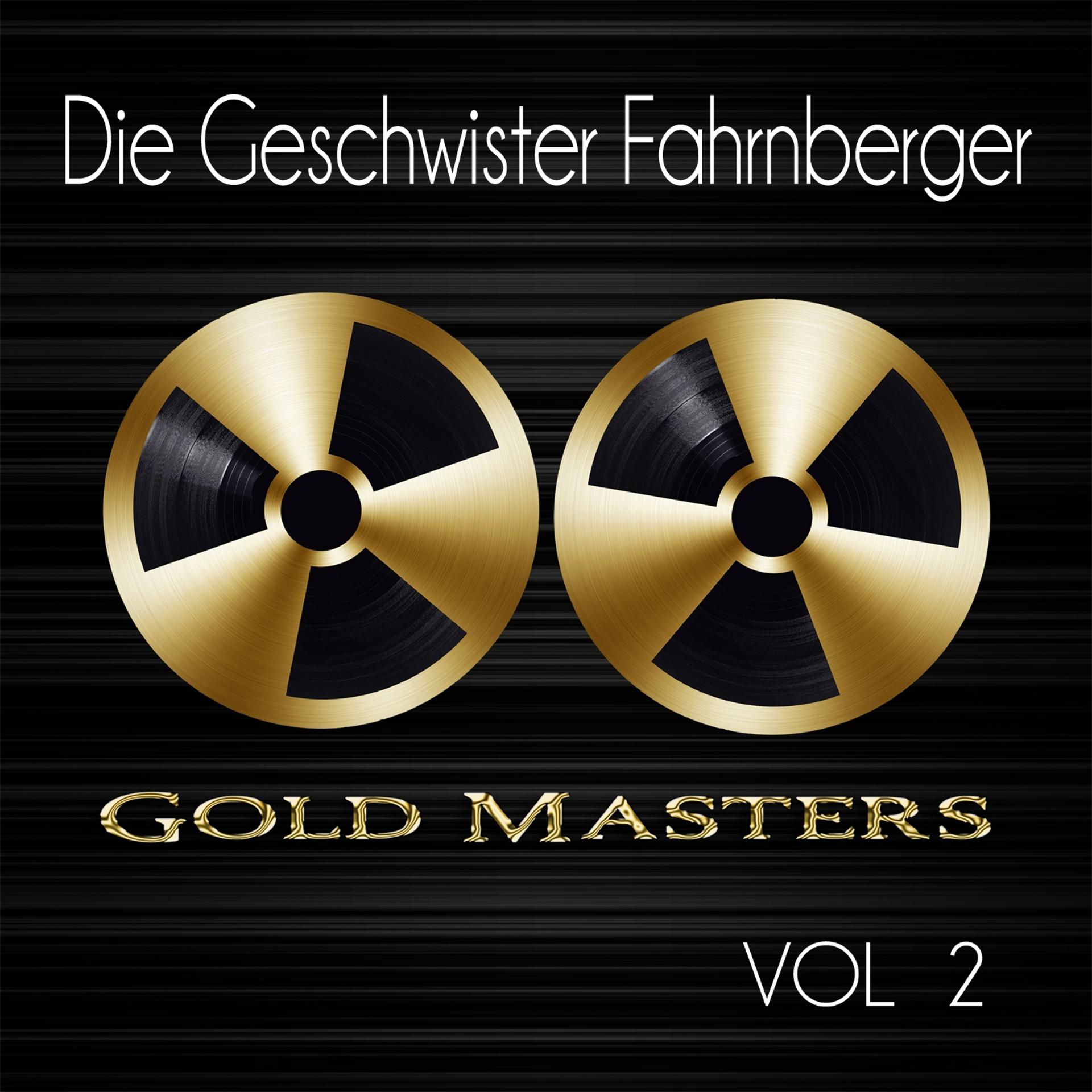 Постер альбома Gold Masters: Die Geschwister Fahrnberger, Vol. 2