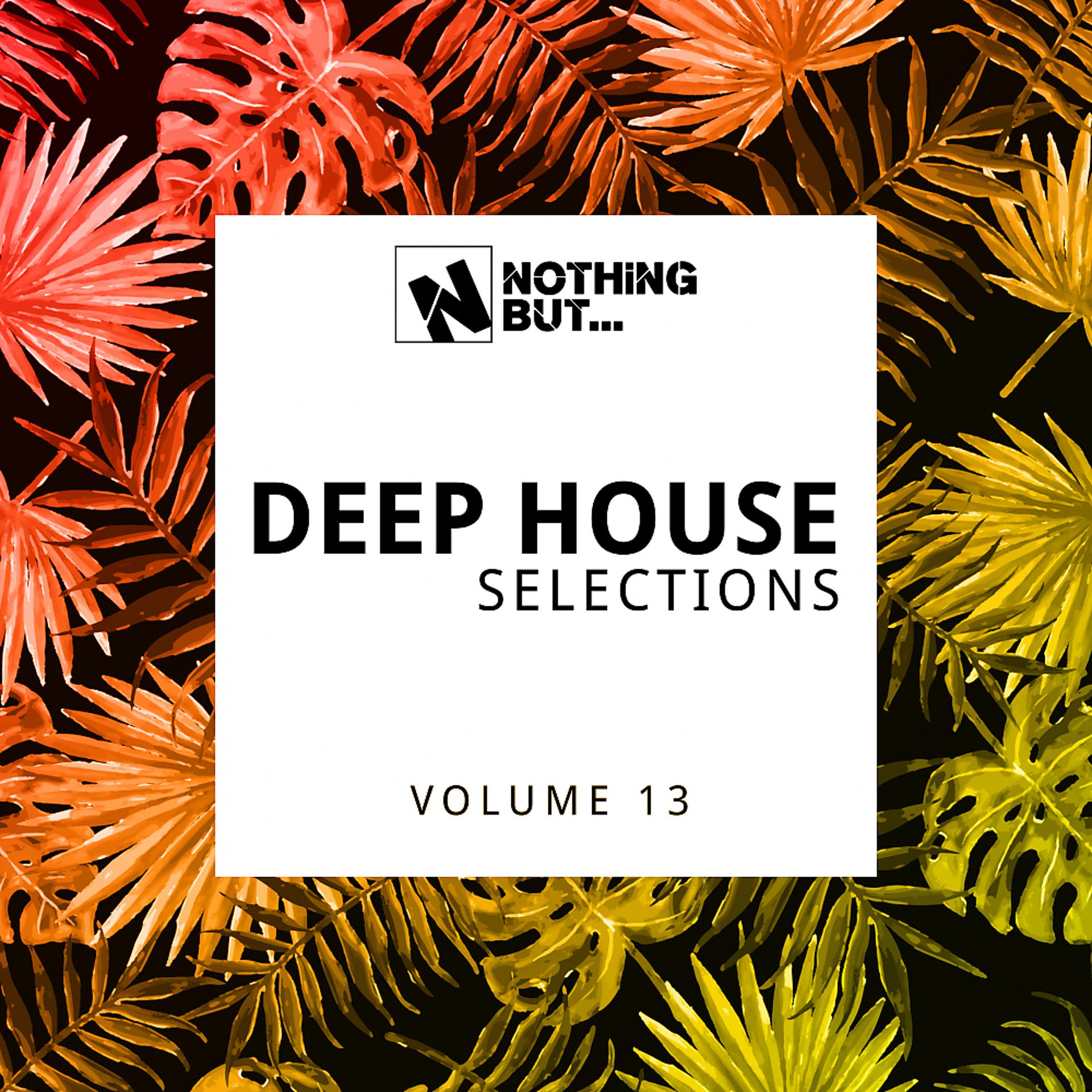 Постер альбома Nothing But... Deep House Selections, Vol. 13