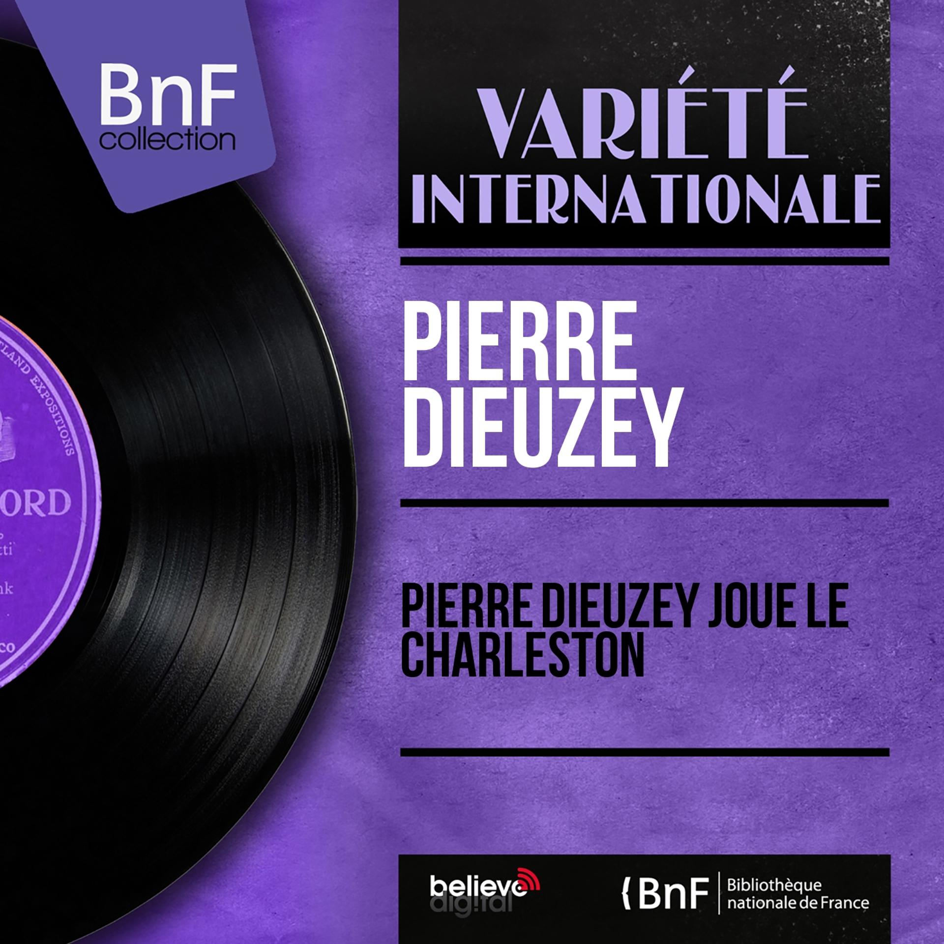 Постер альбома Pierre Dieuzey joue le charleston (Mono Version)