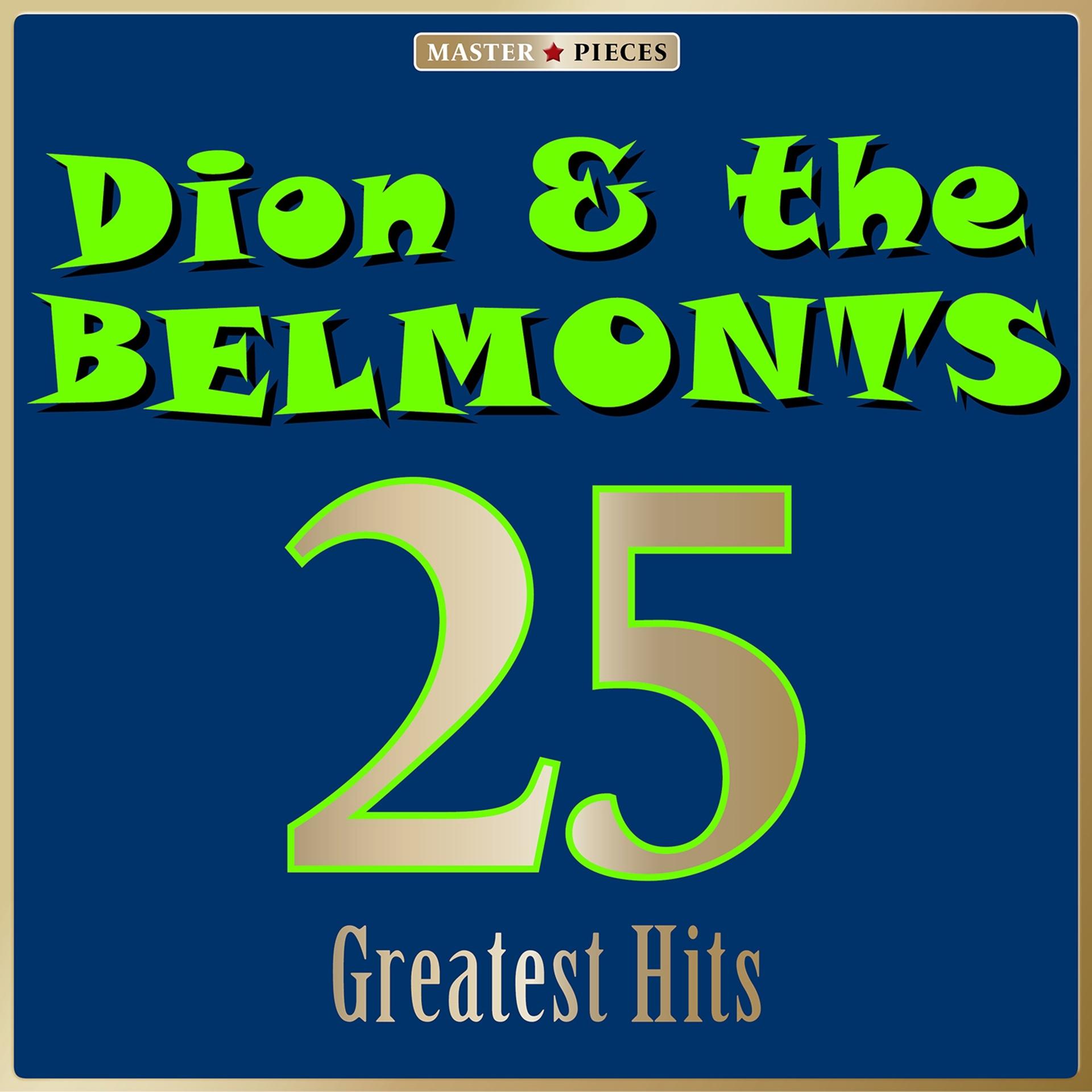 Постер альбома Masterpieces Presents Dion & The Belmonts: 25 Greatest Hits