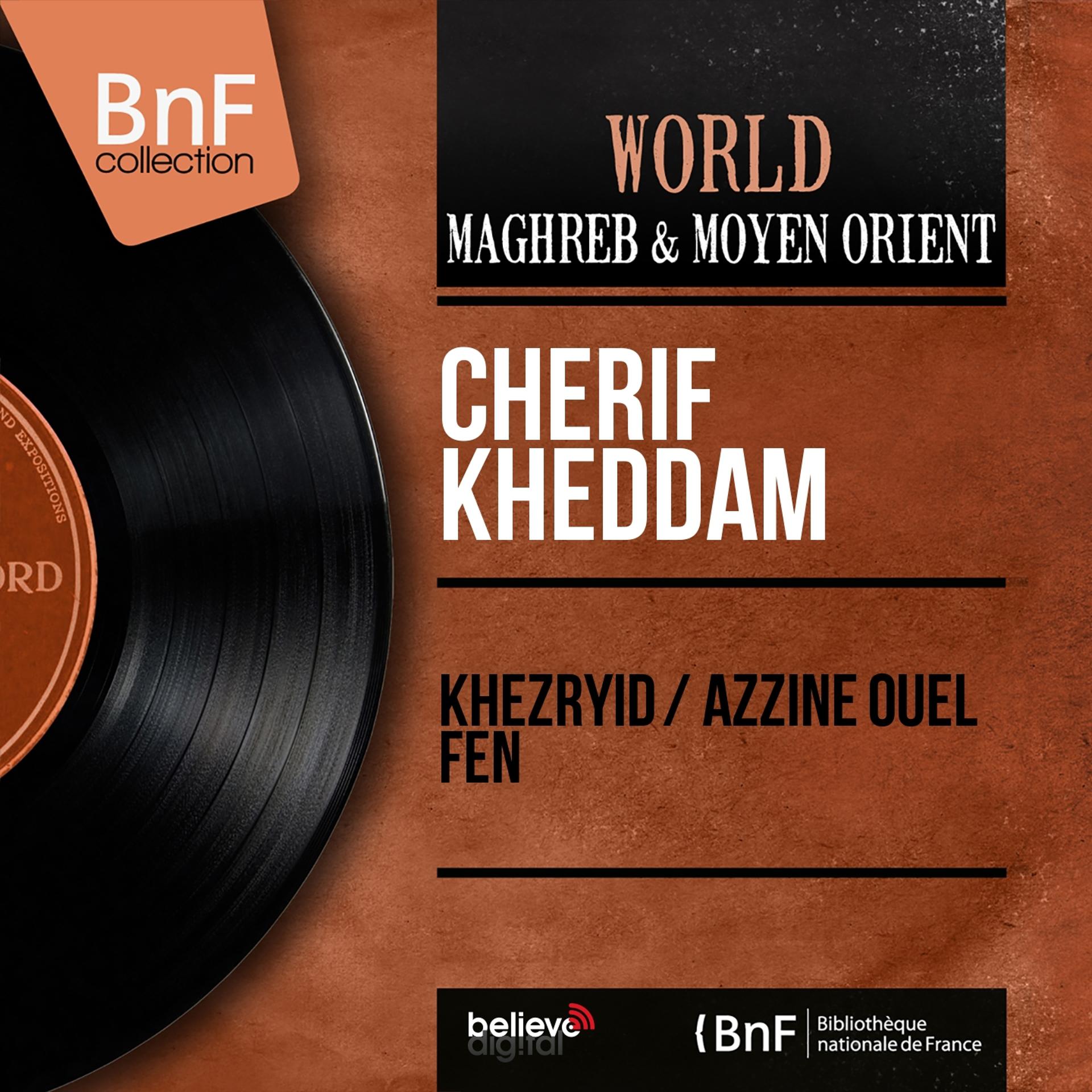 Постер альбома Khezryid / Azzine Ouel Fen (Mono Version)