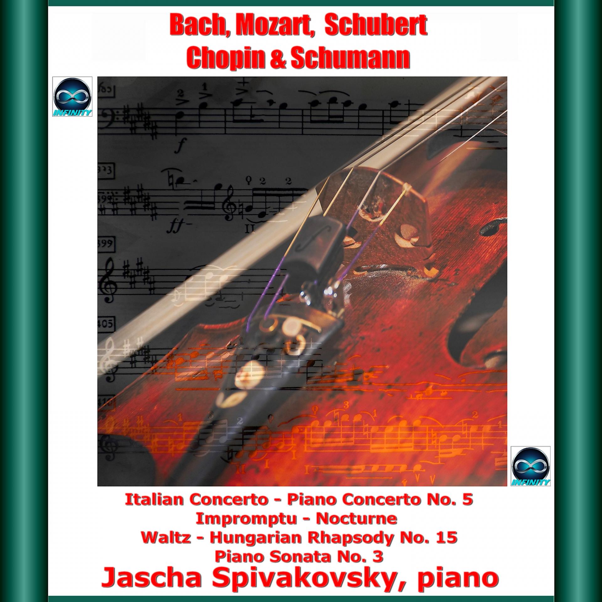 Постер альбома Bach, Mozart, Schubert, Chopin & Schumann: Italian Concerto - Piano Concerto No. 5 - Impromptu - Nocturne Waltz - Hungarian Rhapsody No. 15 - Piano Sonata No. 3